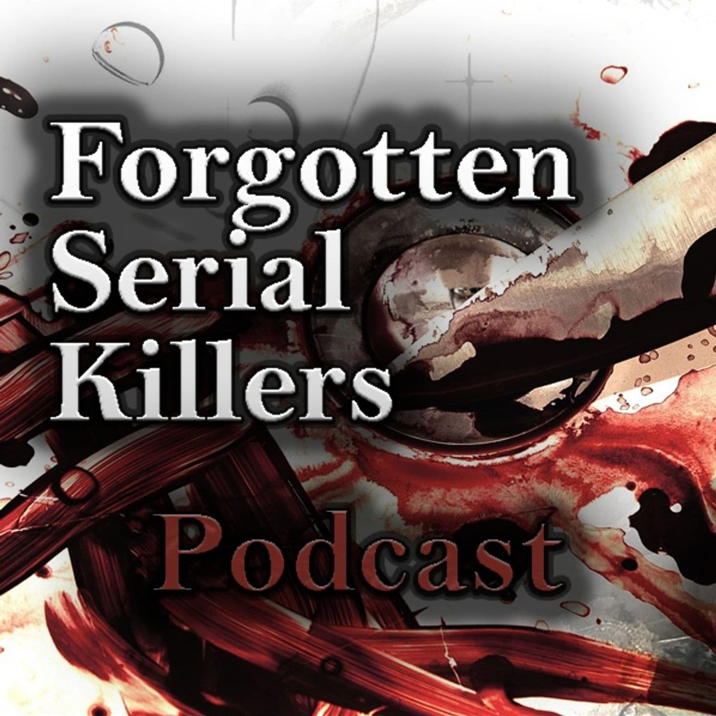 Forgotten Serial Killers - Podcasts