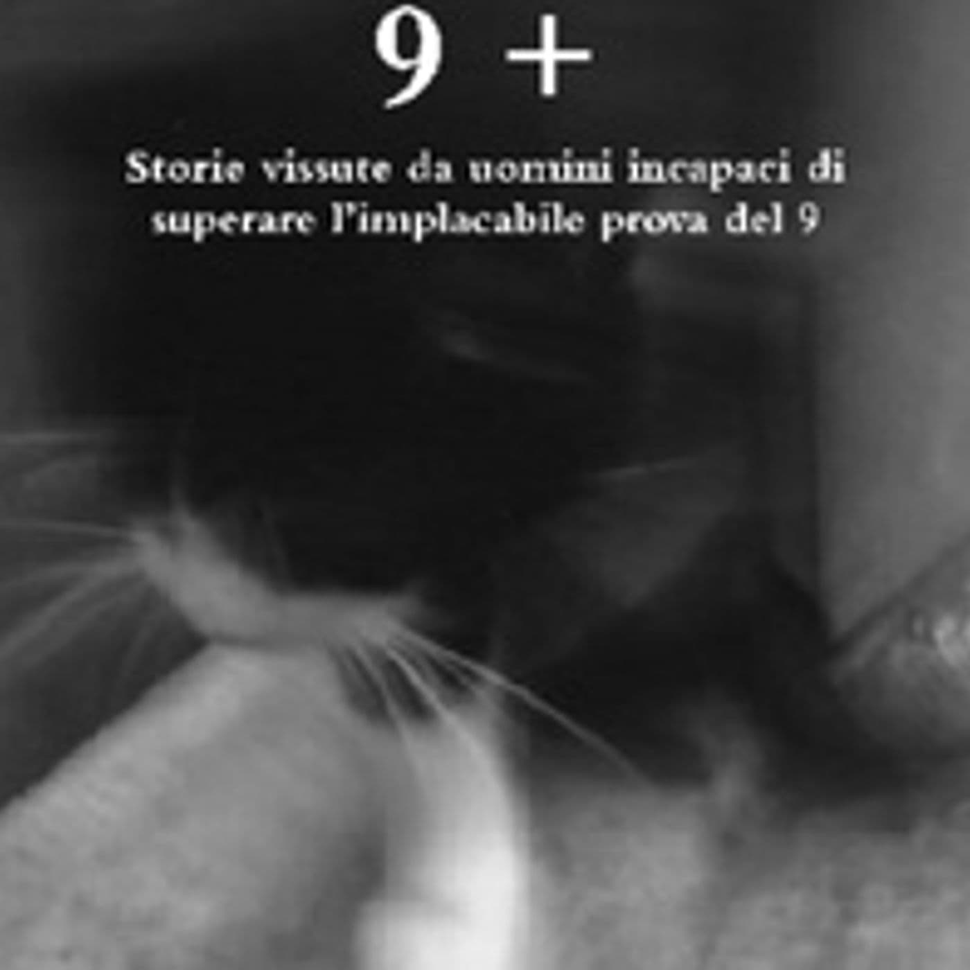 9+: storie vissute da uomini incapaci... - Podcast