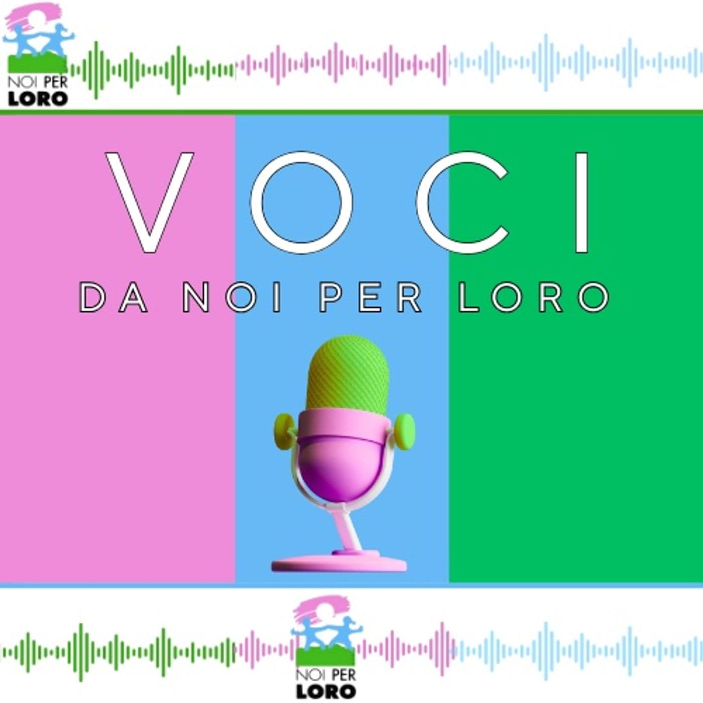 VOCI da Noi per Loro - Podcast