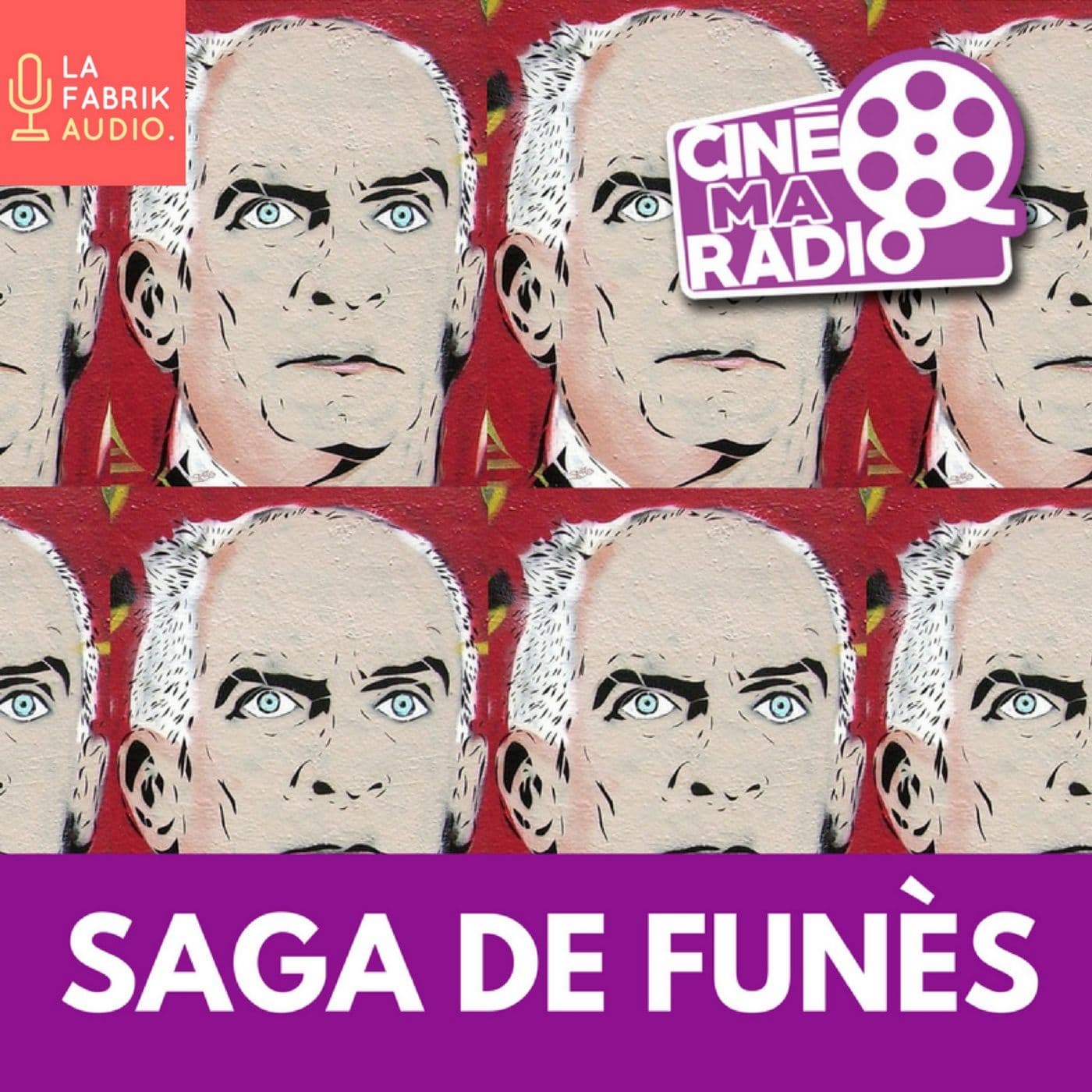 SAGA DE FUNÈS | CinéMaRadio - Podcasts
