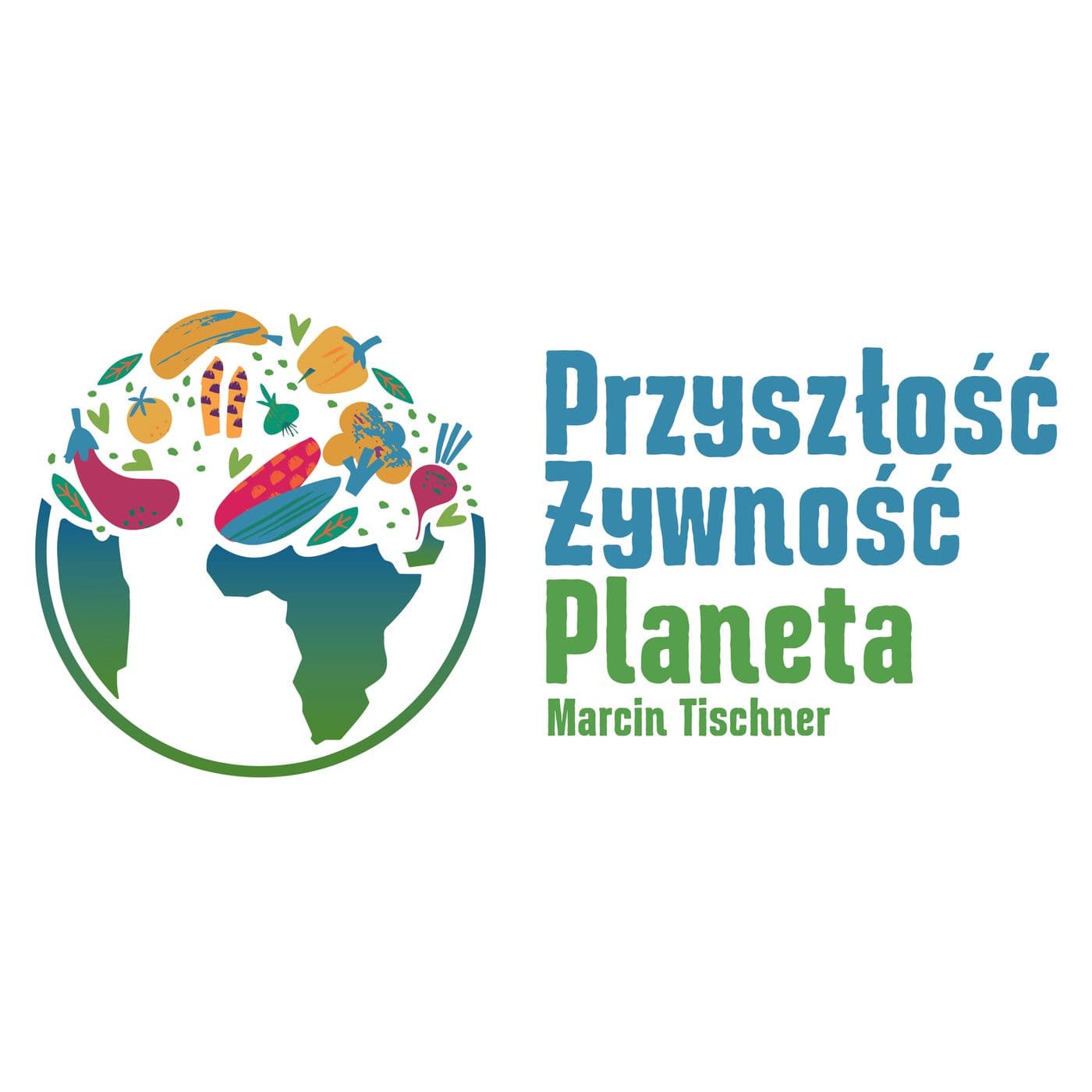 Przyszłość. Żywność. Planeta - Podcasty