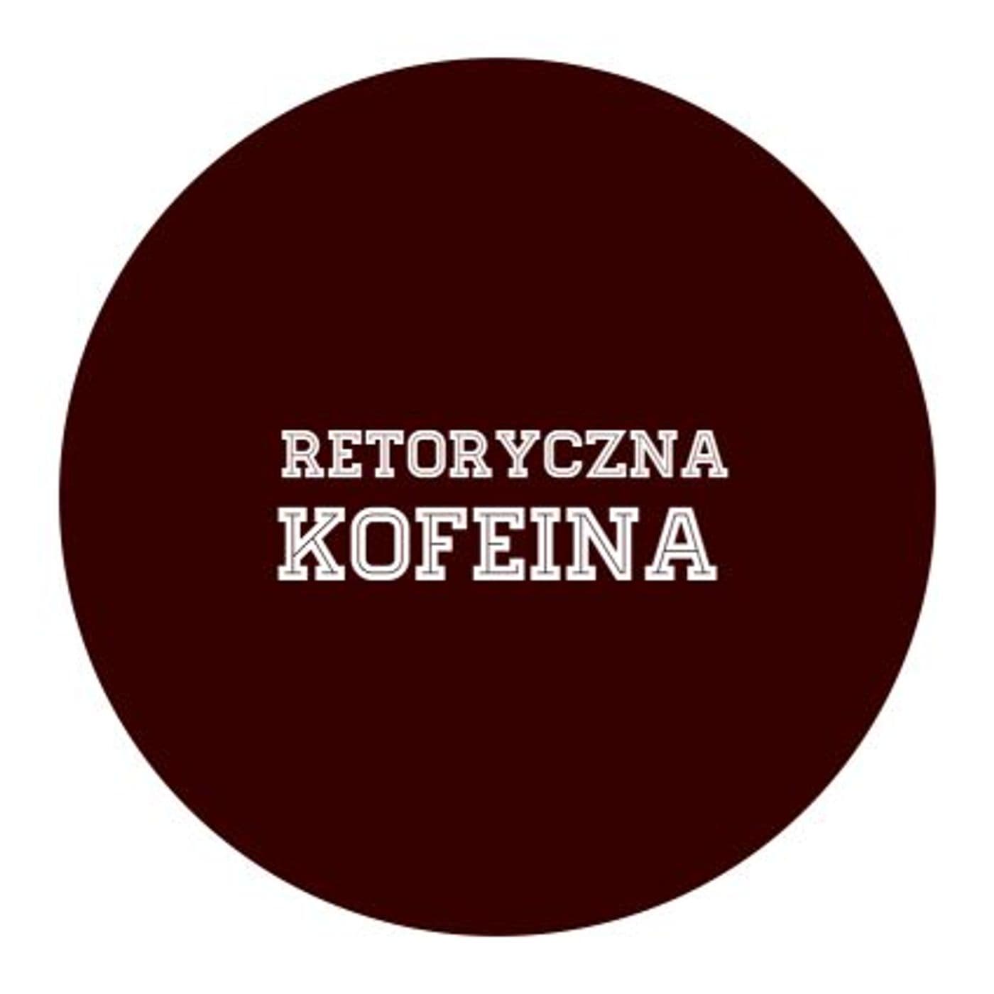 Retoryczna Kofeina - Podcasty