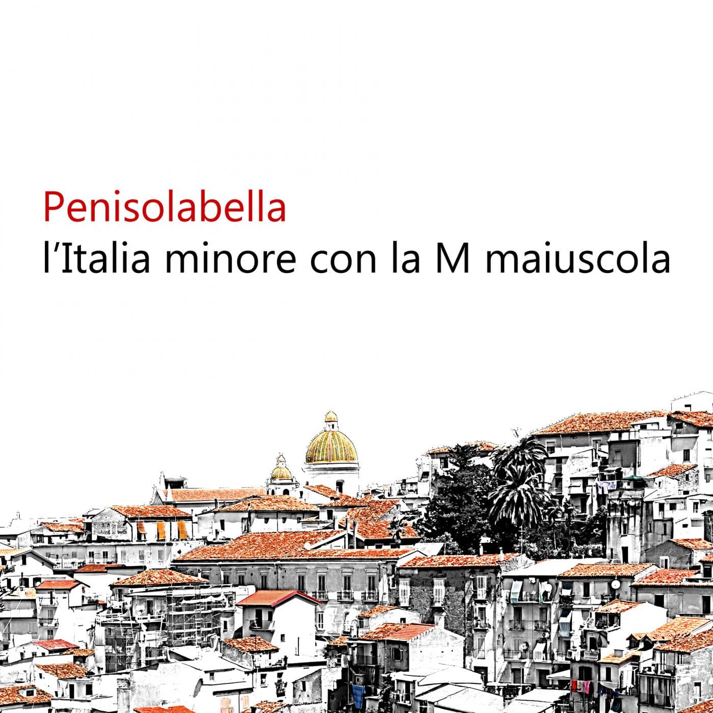 Penisolabella viaggi nell'Italia sconosciuta - Podcast