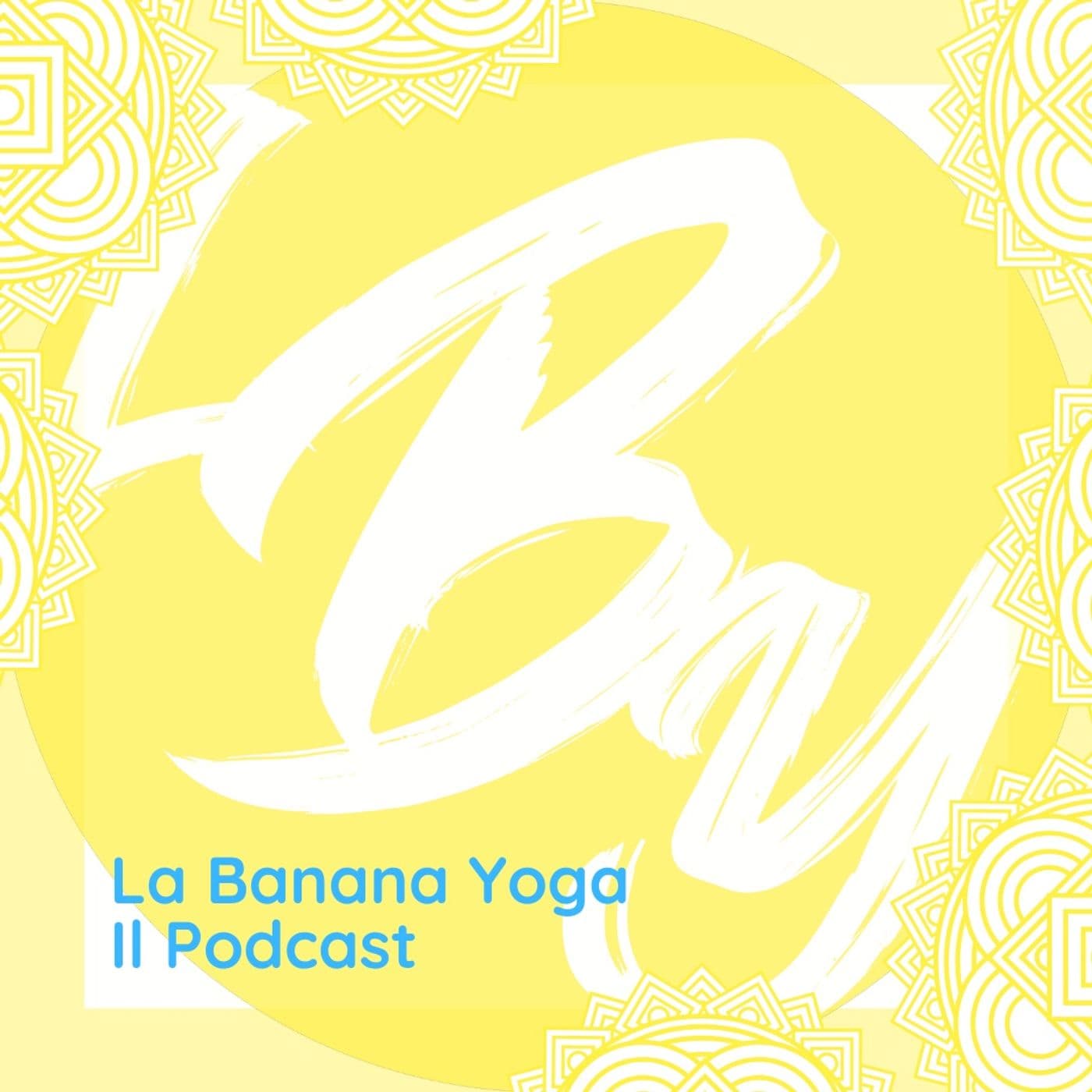 La Banana Yoga - Podcast