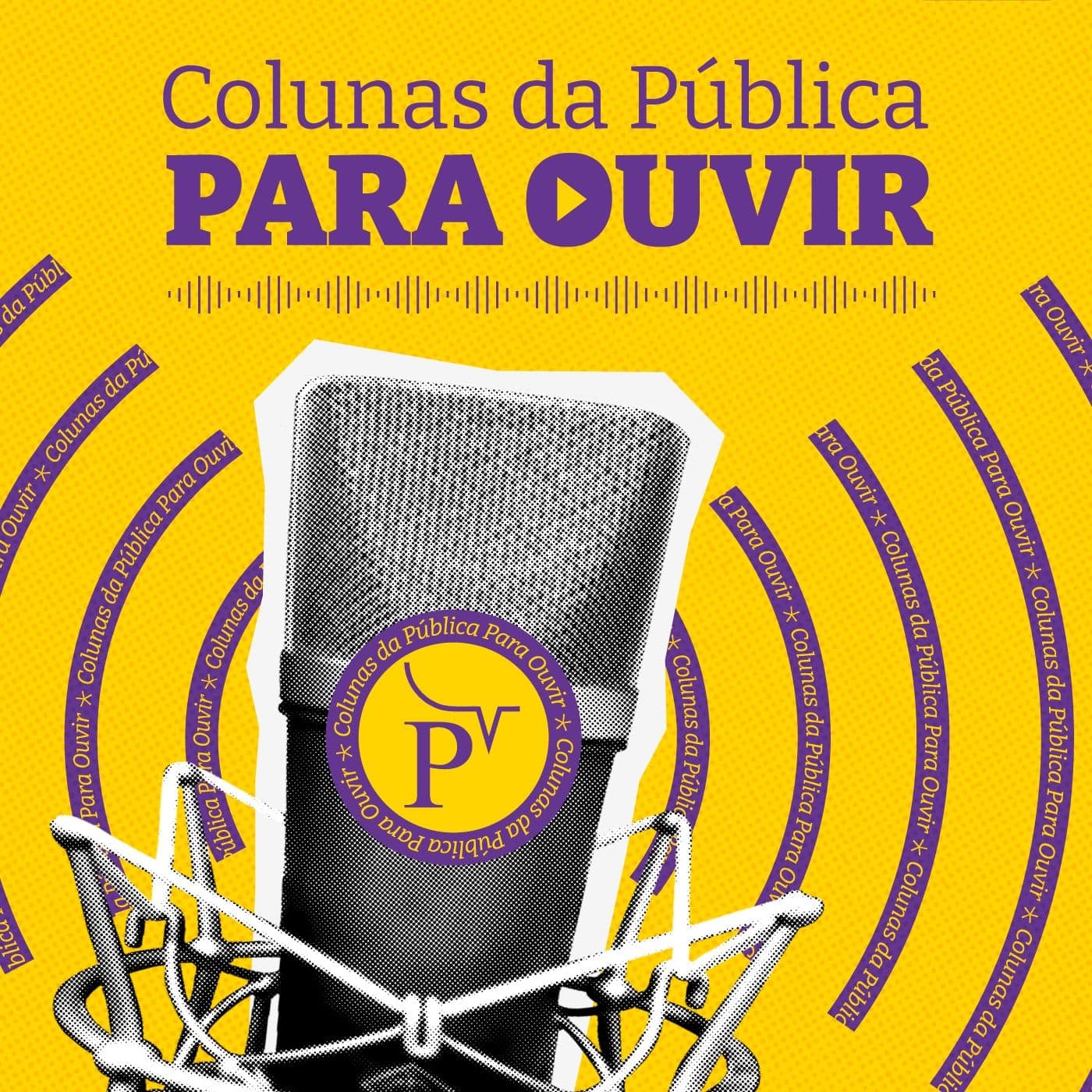 Colunas da Pública Para Ouvir - Podcasts