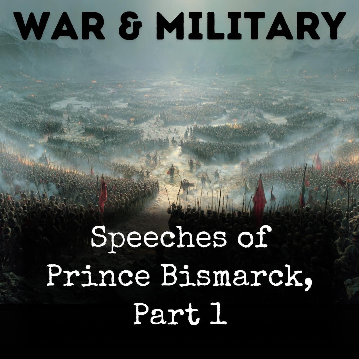 Speeches of Prince Bismarck, Part 1 - Podcastler