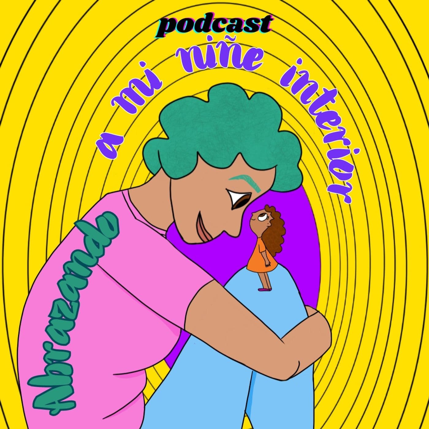 Abrazando a mi niñe interior - Podcasts