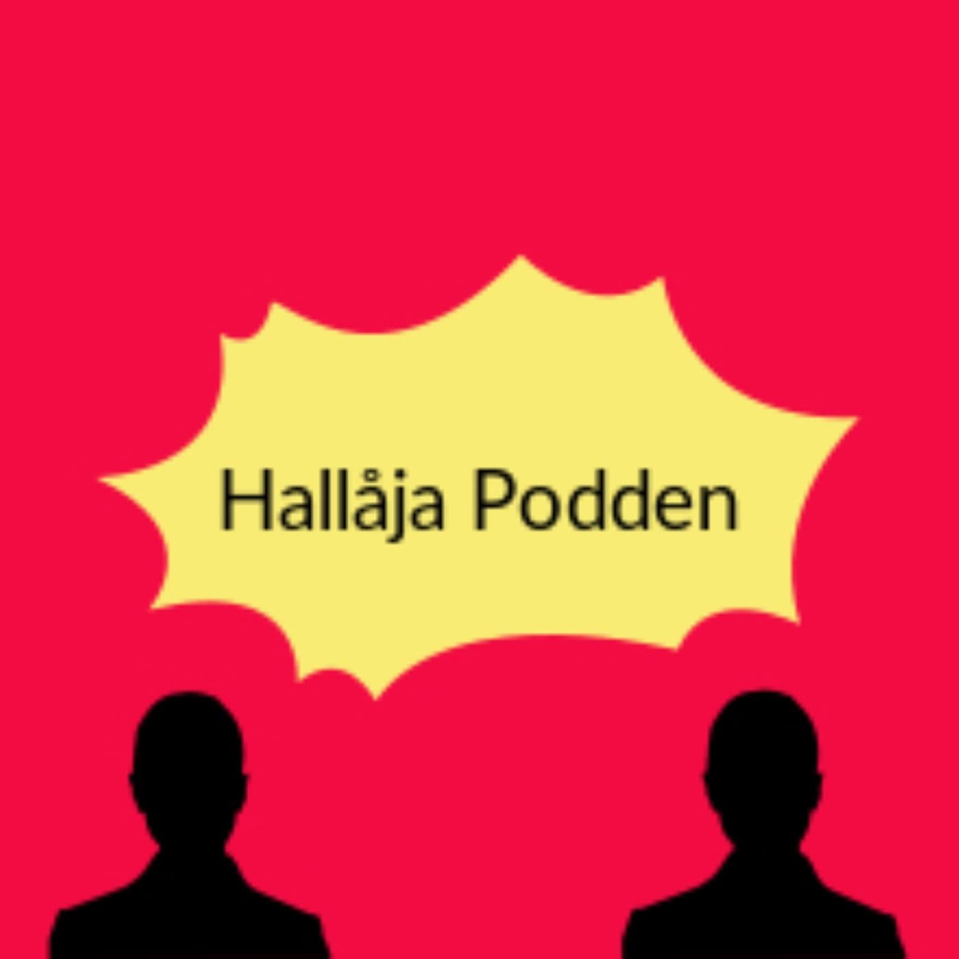 Hallåja Podden - Podcasts