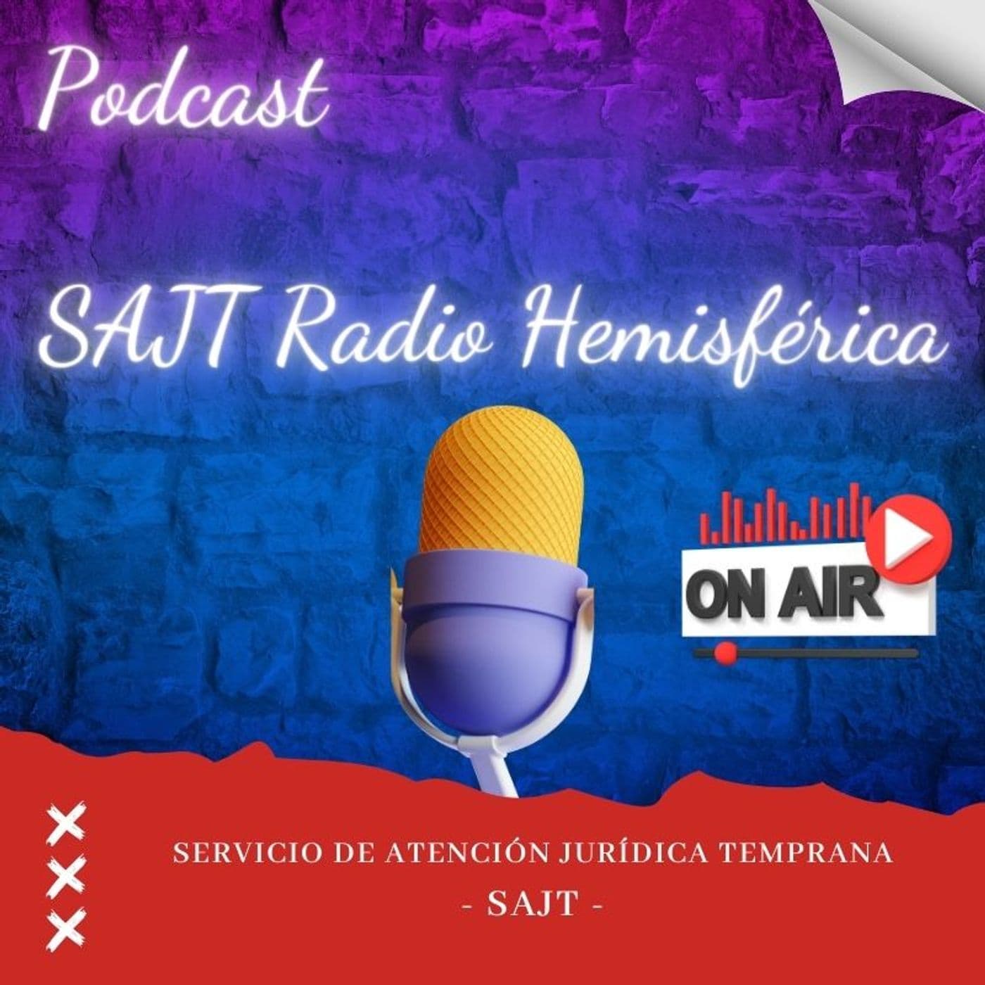 Radio Hemisférica - Antonio Tejeda Encinas - SAJT. Servicio de Atención Jurídica Temprana - Podcasts