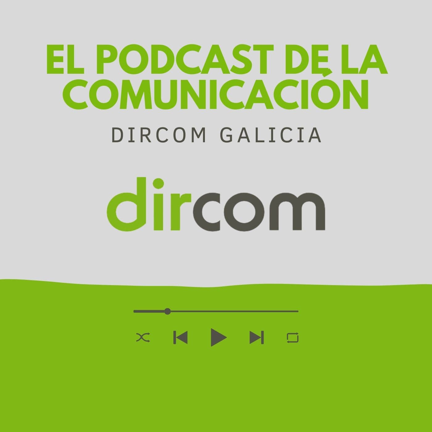 El podcast de la Comunicación Dircom Galicia - Podcasts