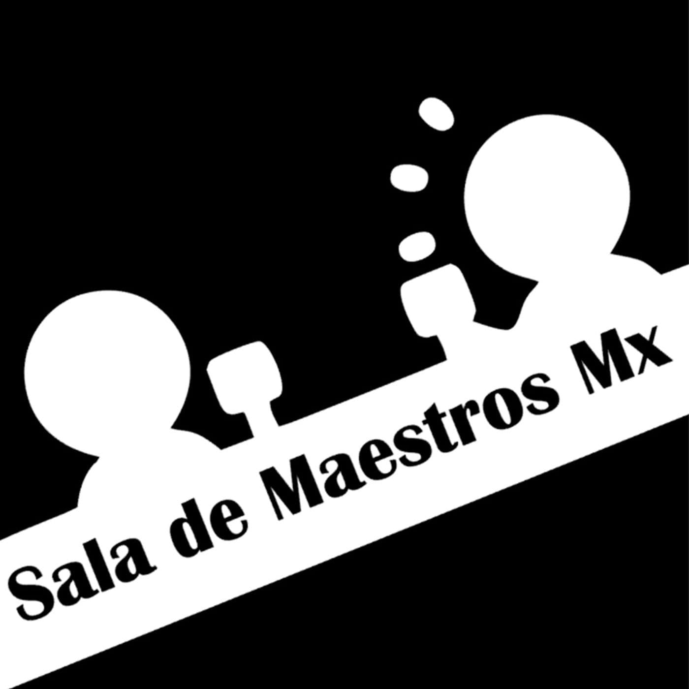 Sala de Maestros MX - Podcasts