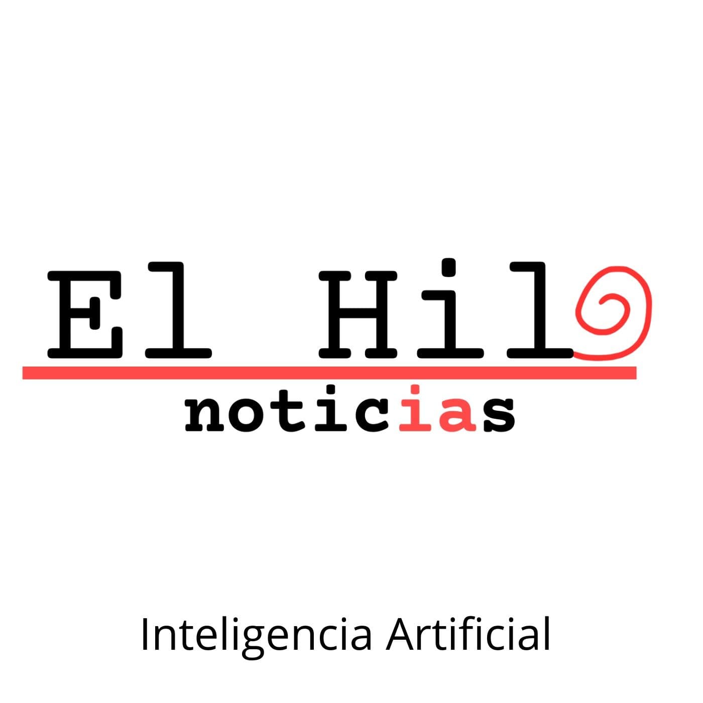EL HILO NOTICIAS Inteligencia Artificial - Podcasts