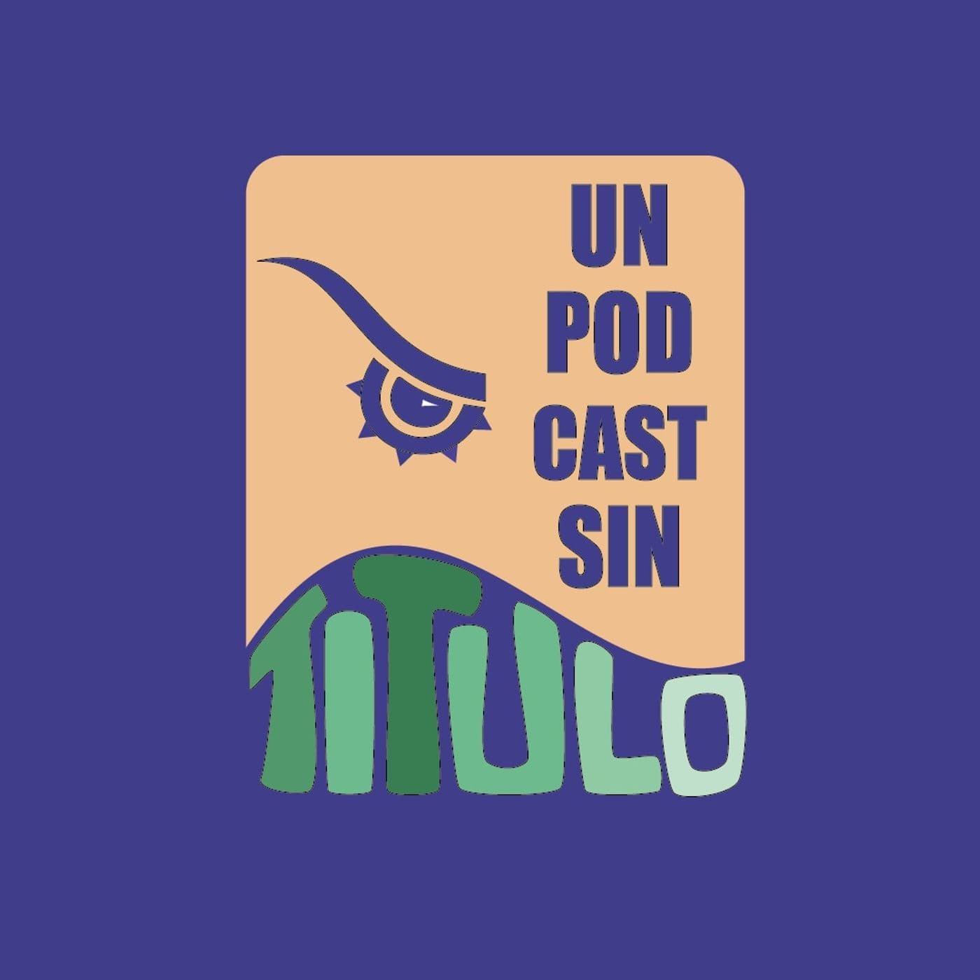 Un Podcast Sin Título - Podcasts