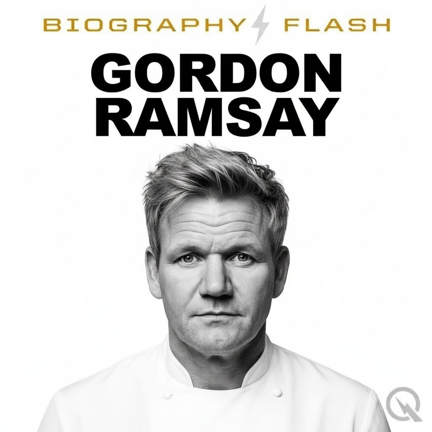 Gordon Ramsay - Biography Flash - Podcasts