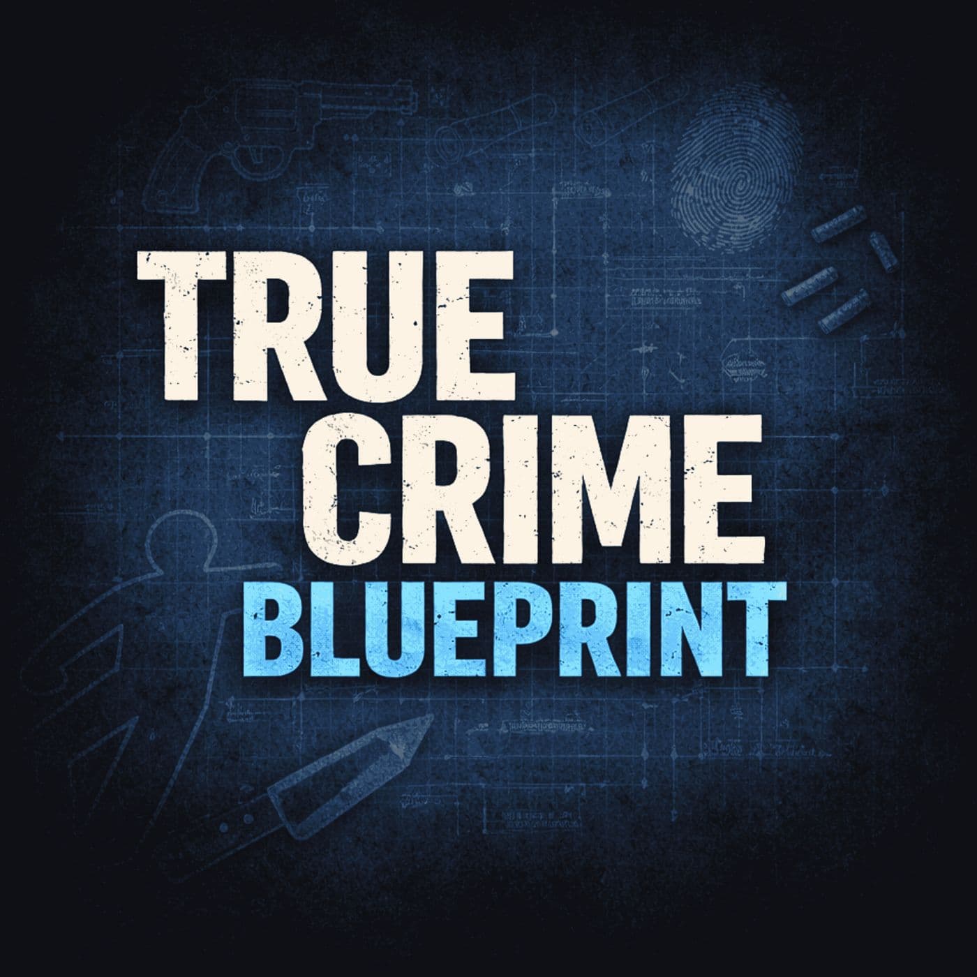 True Crime Blueprint - Podcasts