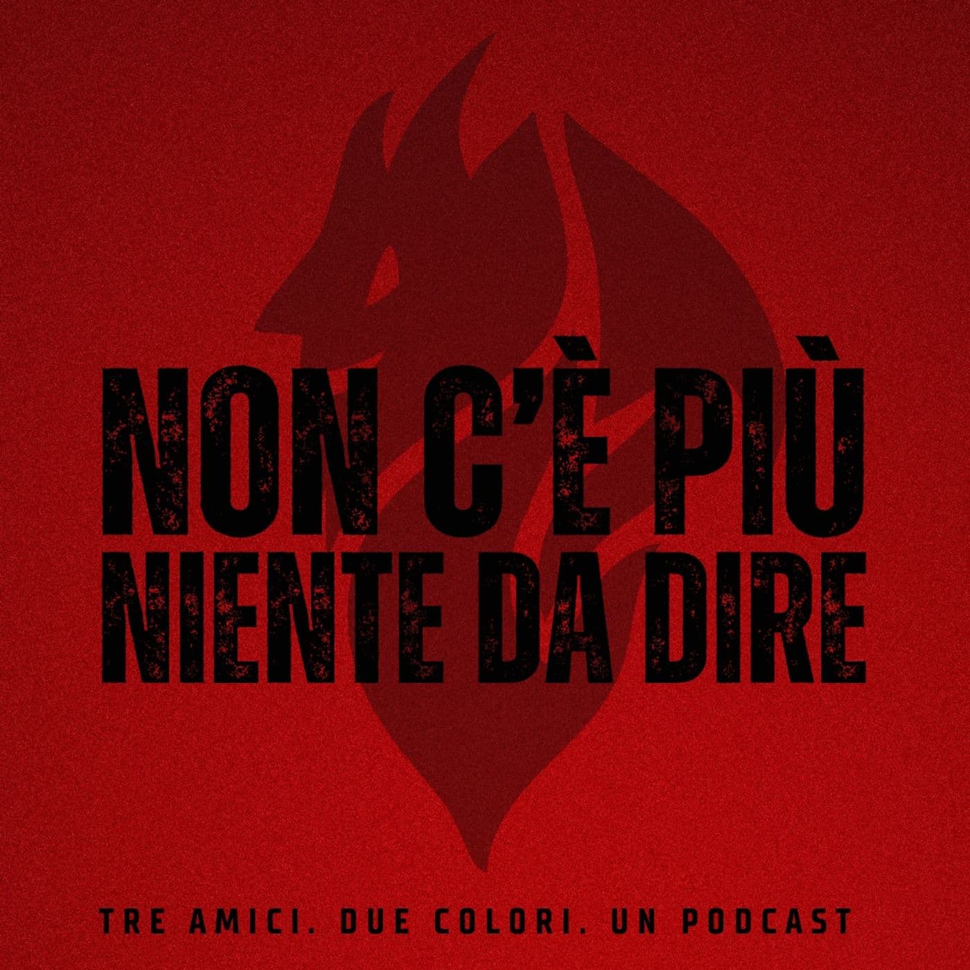 Non c'è più niente da dire - Podcast