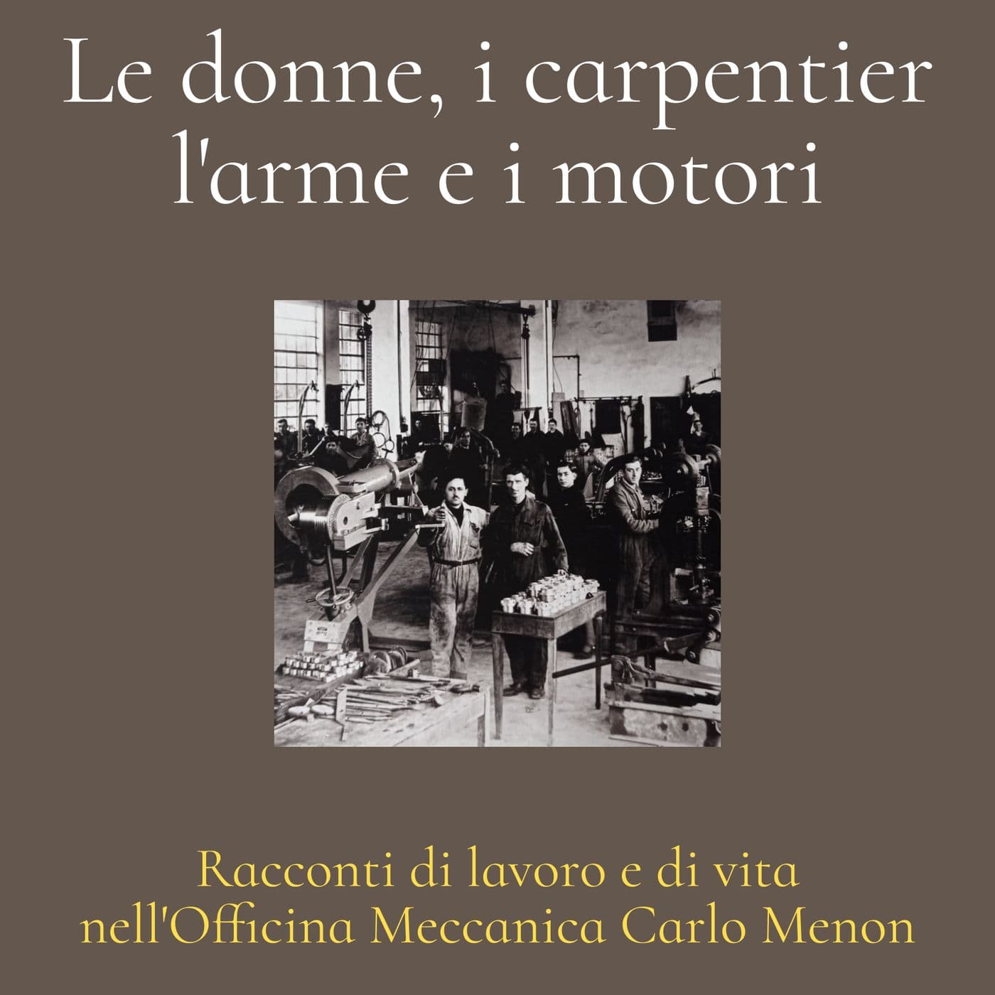 Le donne,i carpentier, l'arme e i motori