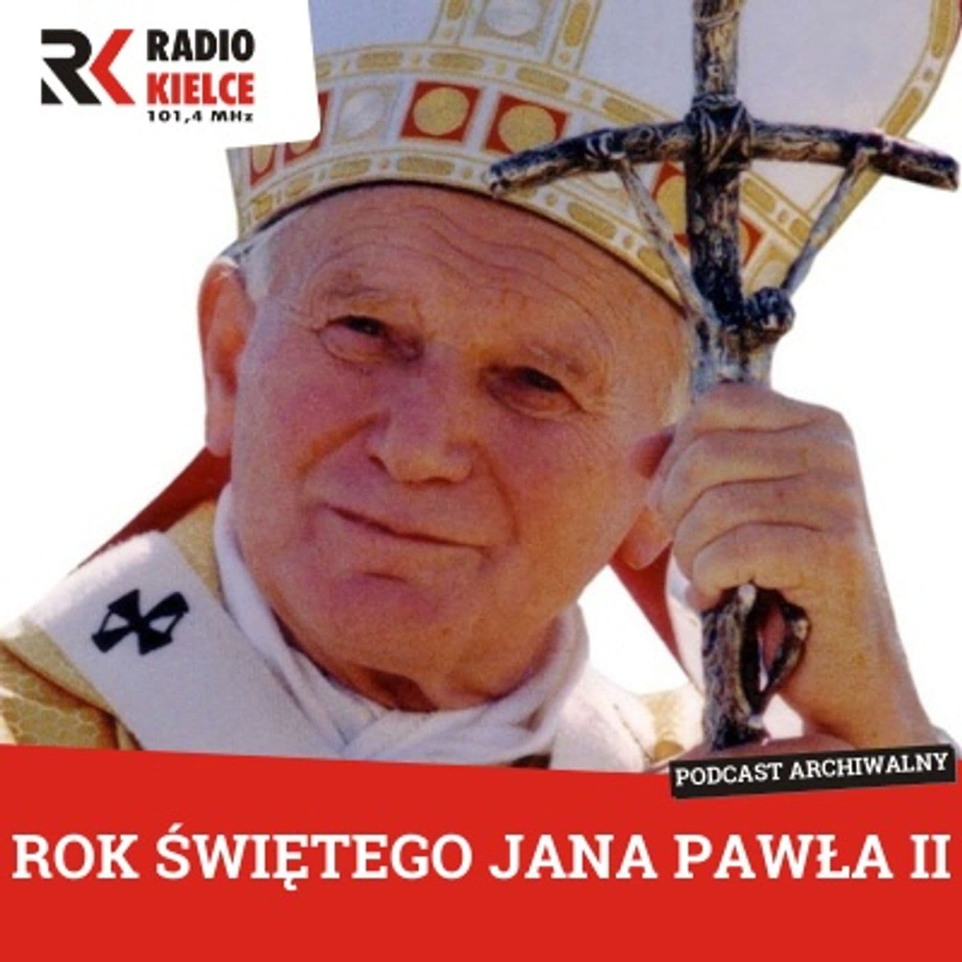 ROK ŚWIĘTEGO JANA PAWŁA II - Podcasty