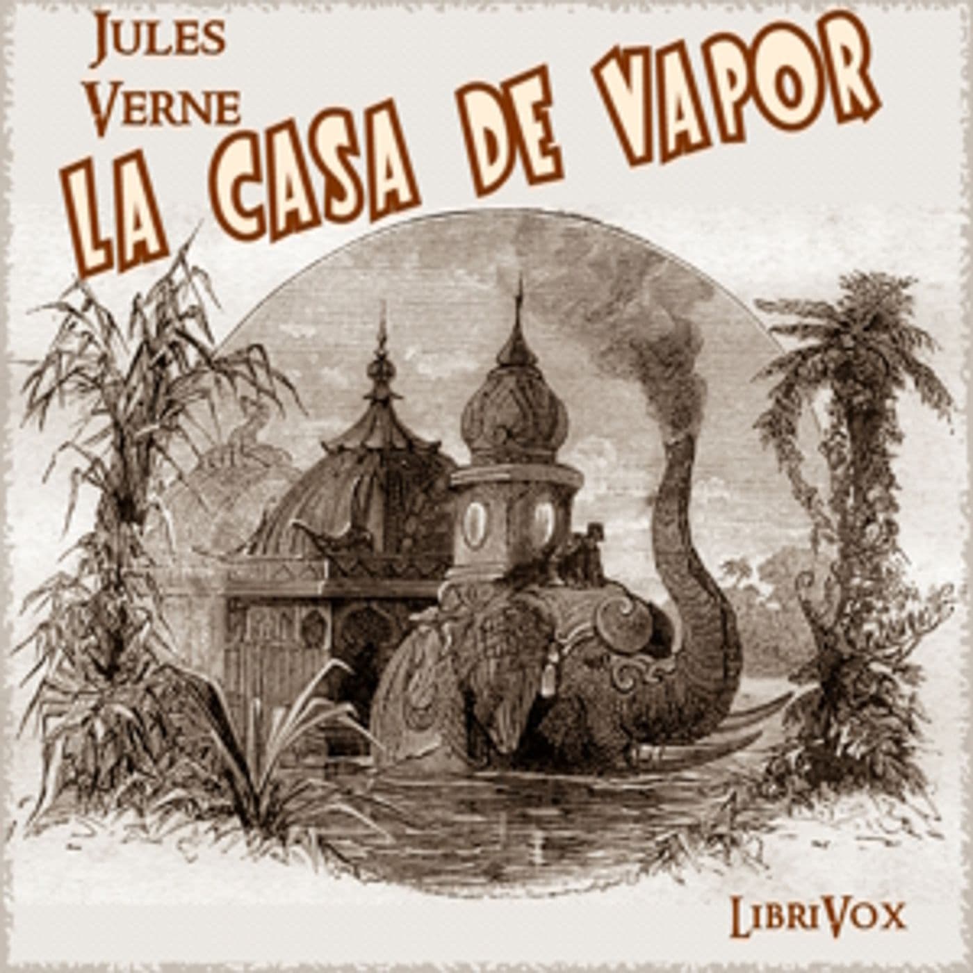 casa de vapor, La by Jules Verne (1828 - 1905) - Podcasts