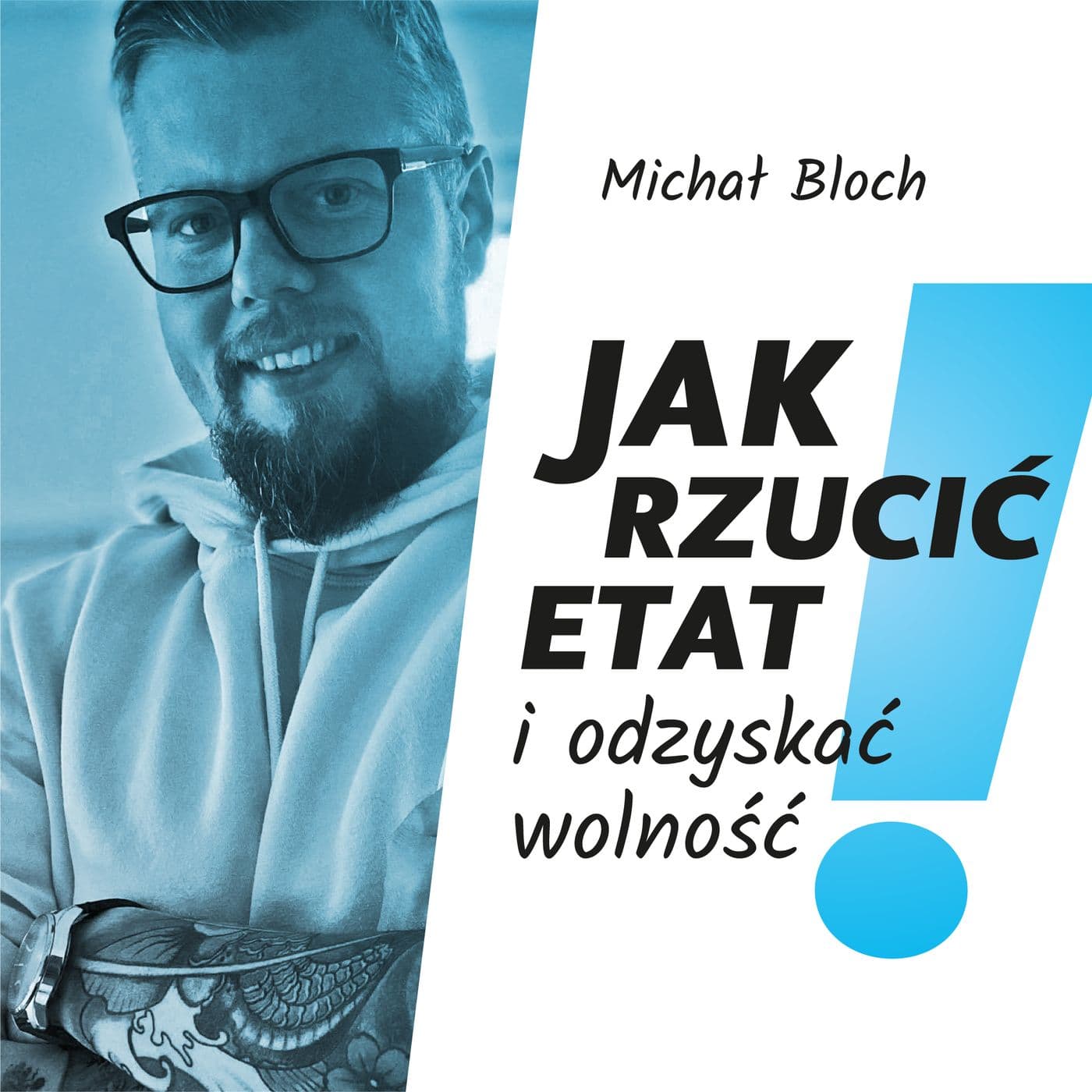 Jak rzucić etat i odzyskać wolność? - Podcast