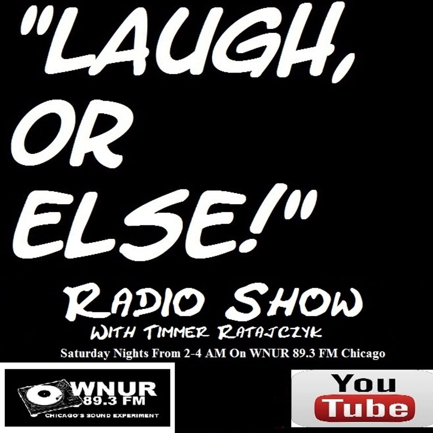The "Laugh, Or Else!" Radio Show - Podcasts