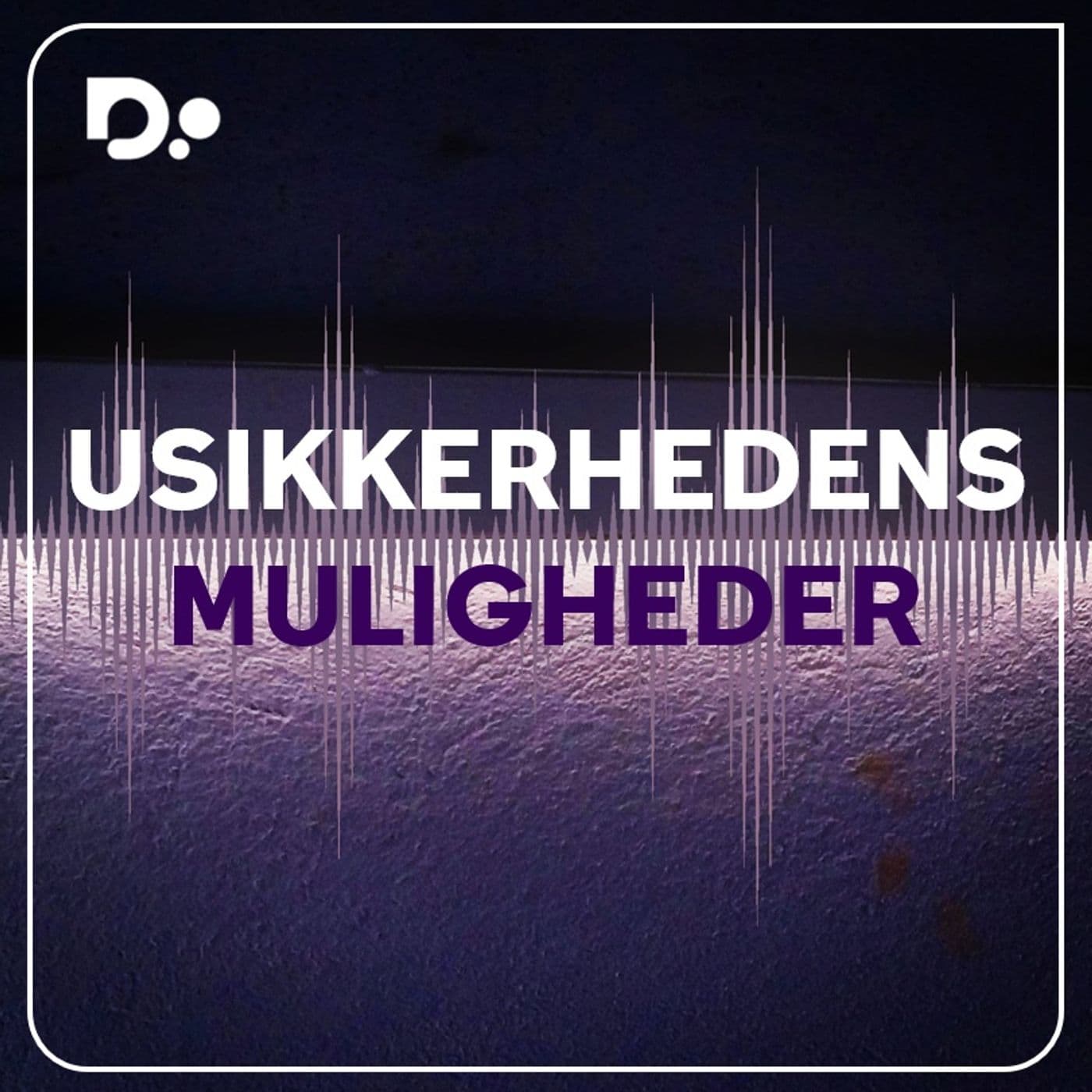 Usikkerhedens muligheder - Podcasts