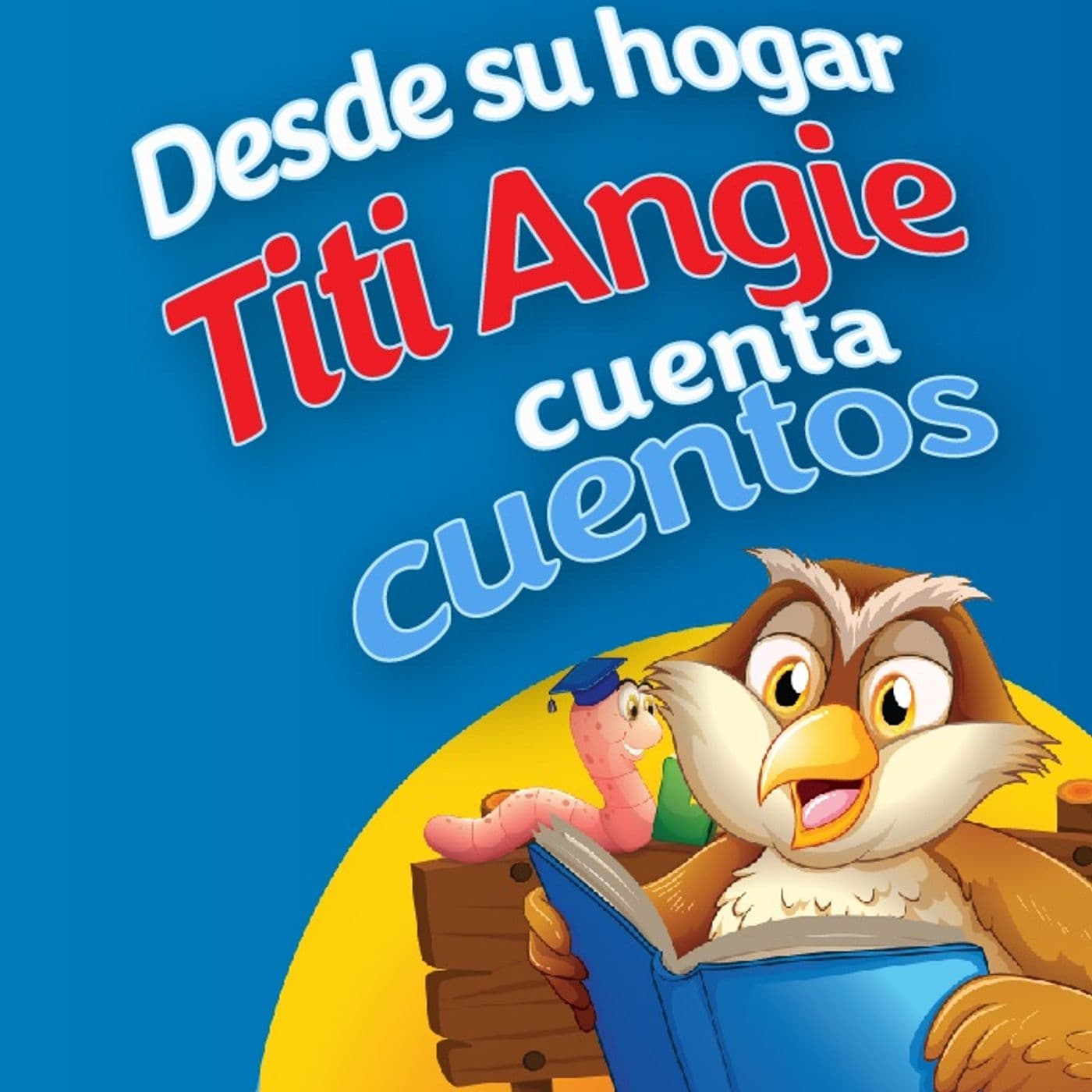 Titi Angie cuenta cuentos desde su hogar - Podcast