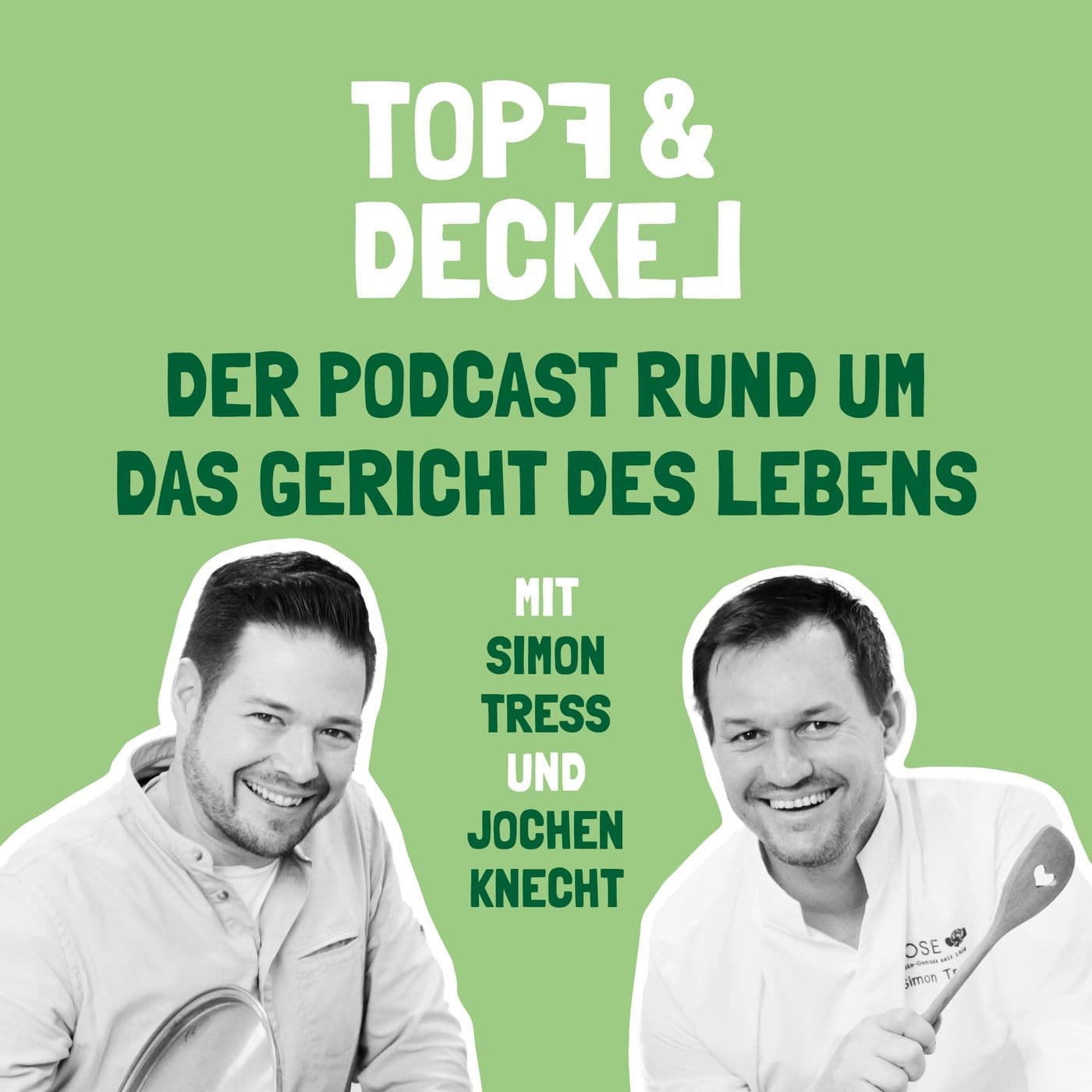 Topf & Deckel - der Podcast rund um das Gericht des Lebens - Podcasts