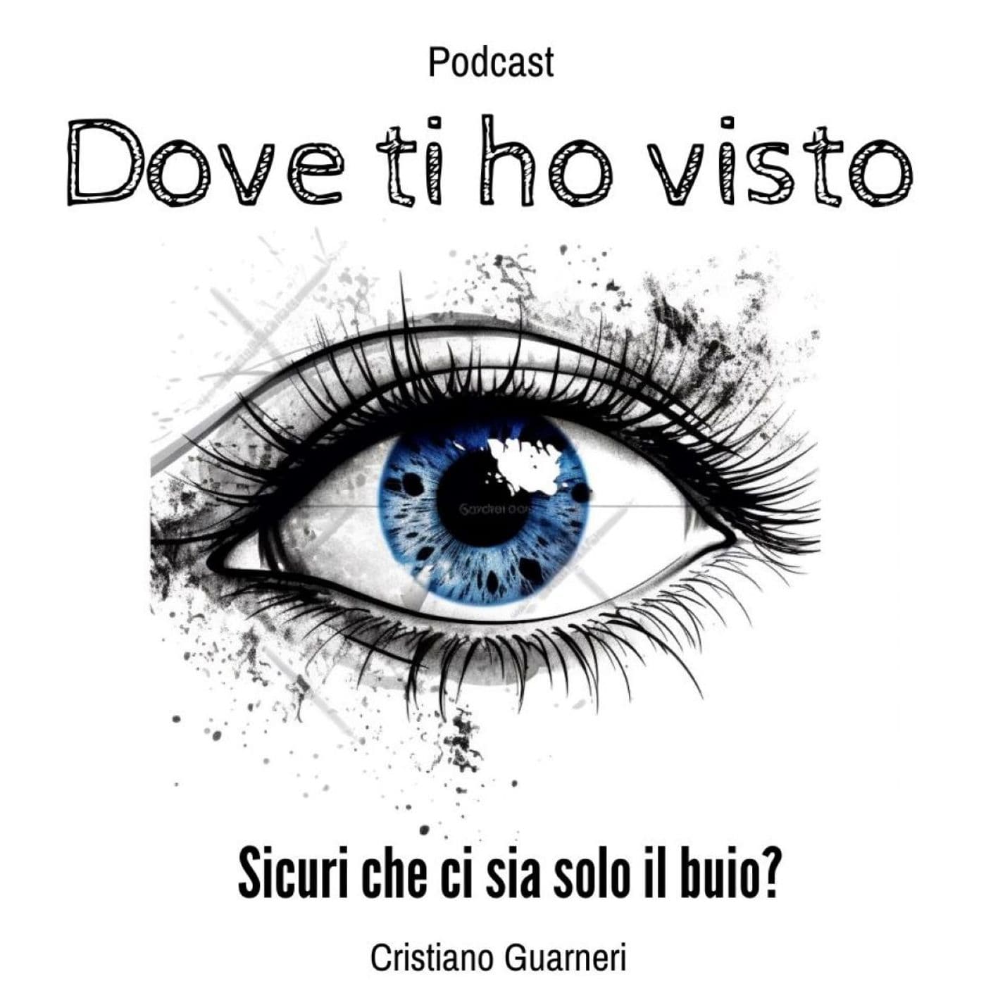 DOVE TI HO VISTO - Podcast
