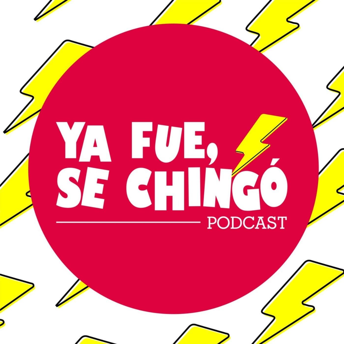 Ya fue, se chingó - Podcasts