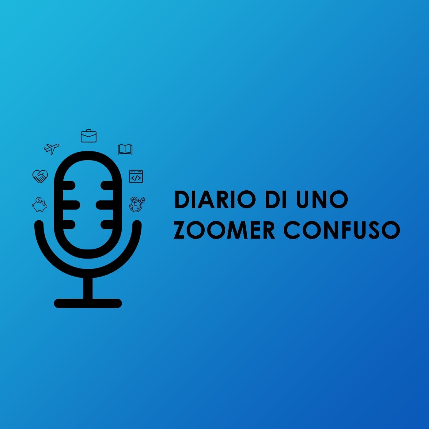 Diario di uno zoomer confuso - Podcast