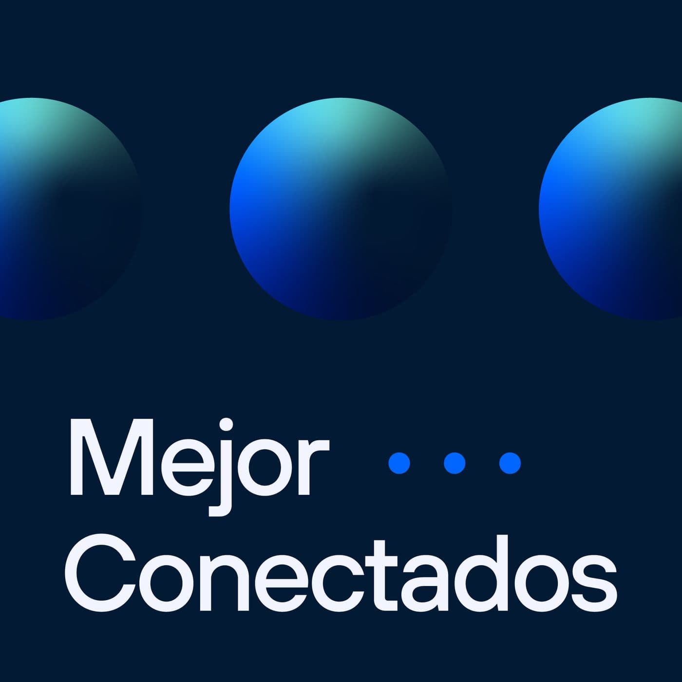 Mejor Conectados - Podcasts