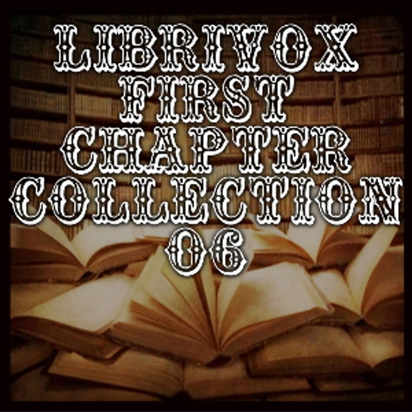 First Chapter Collection 006 - Podcast