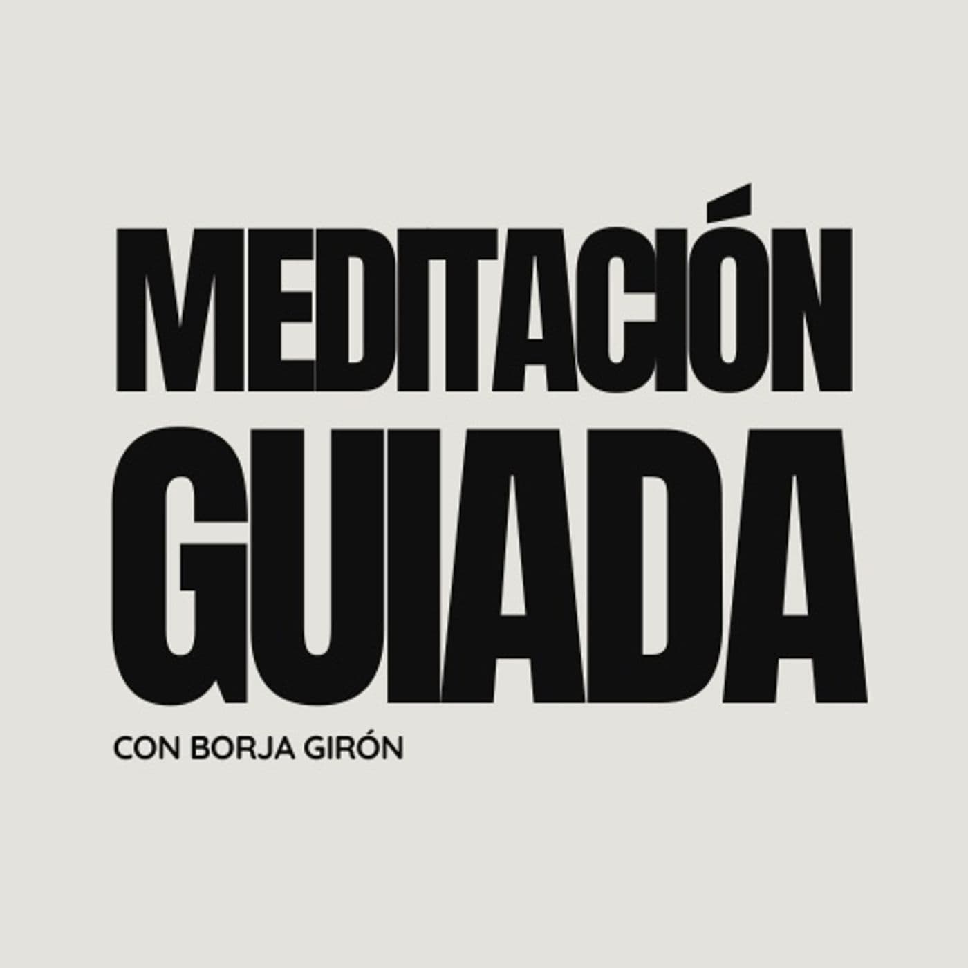 Meditación Guiada con Borja Girón - Podcasts
