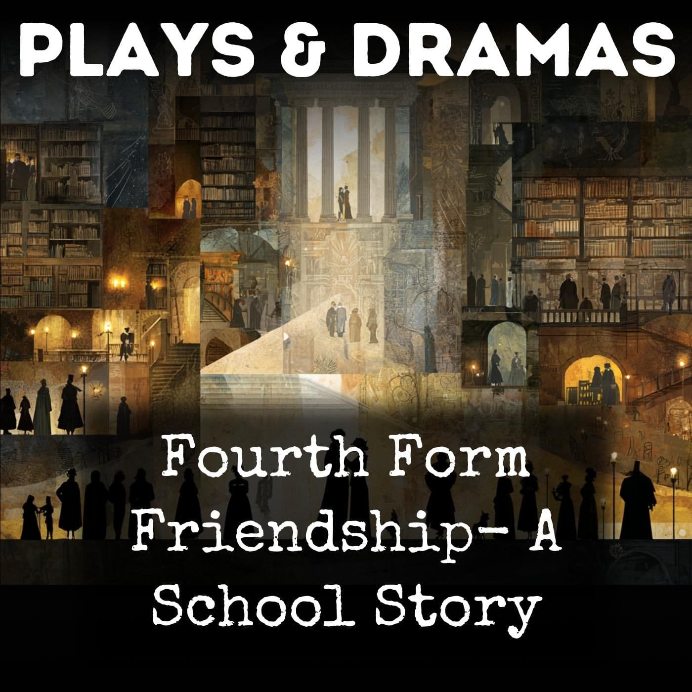 Fourth Form Friendship- A School Story - Podcasts