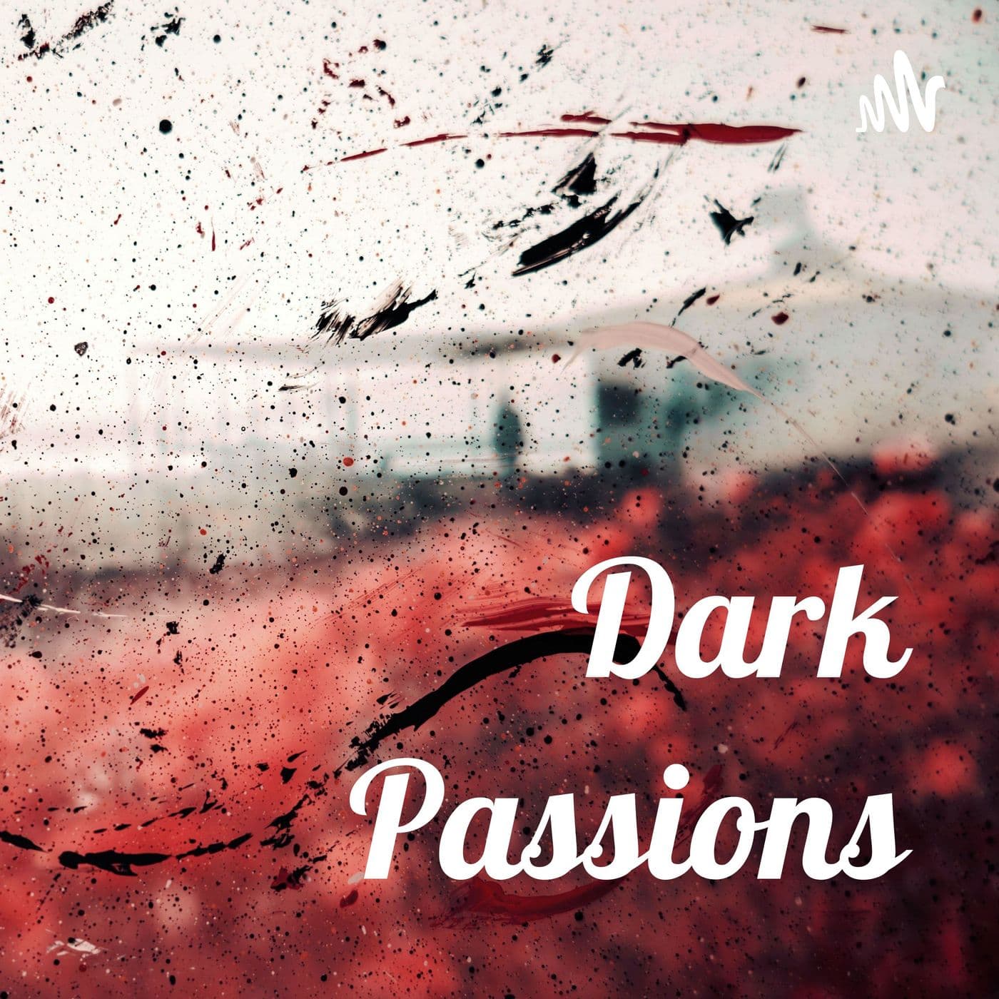 Dark Passions: A True Crime Podcast - Podcasts
