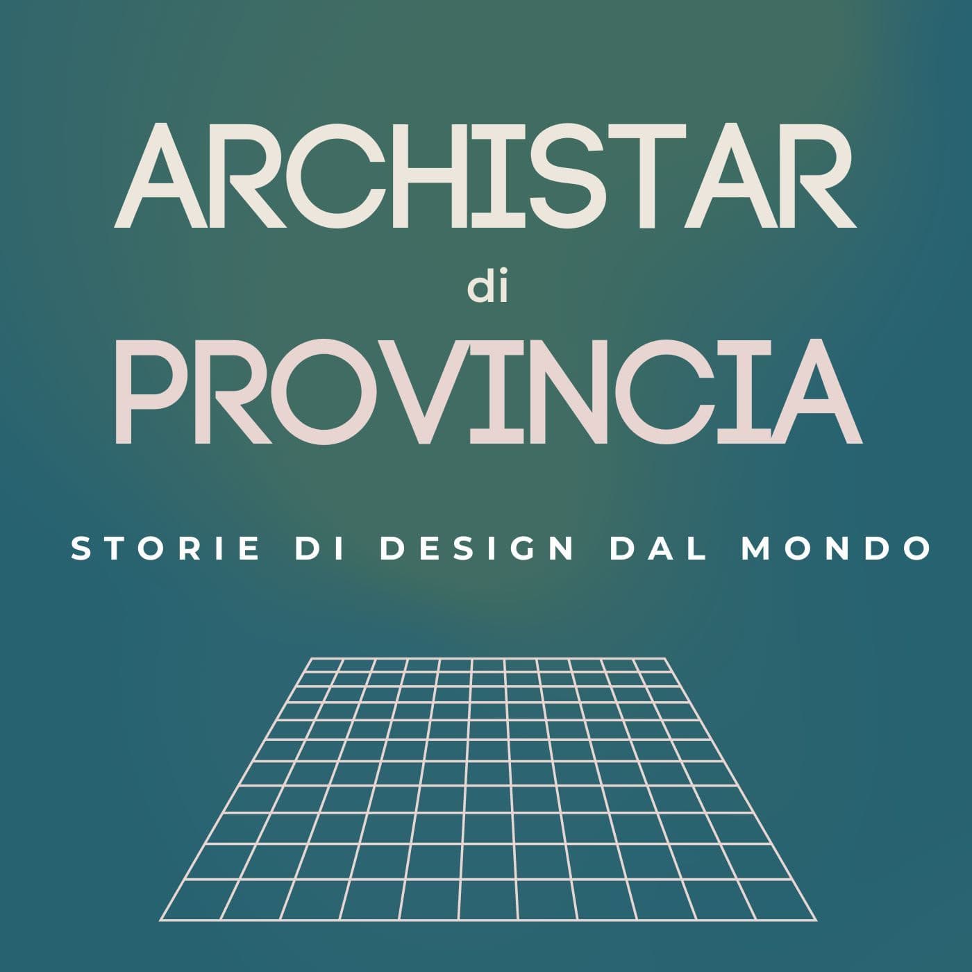 Archistar di provincia - Podcast