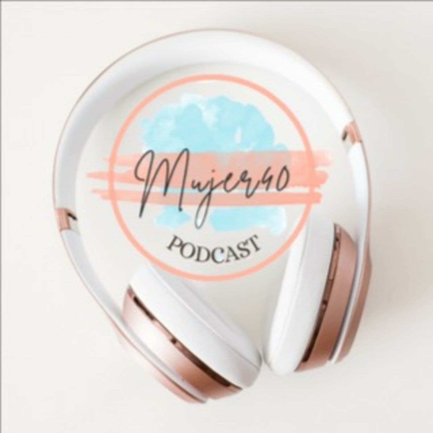 Mujer 40 - Podcasts