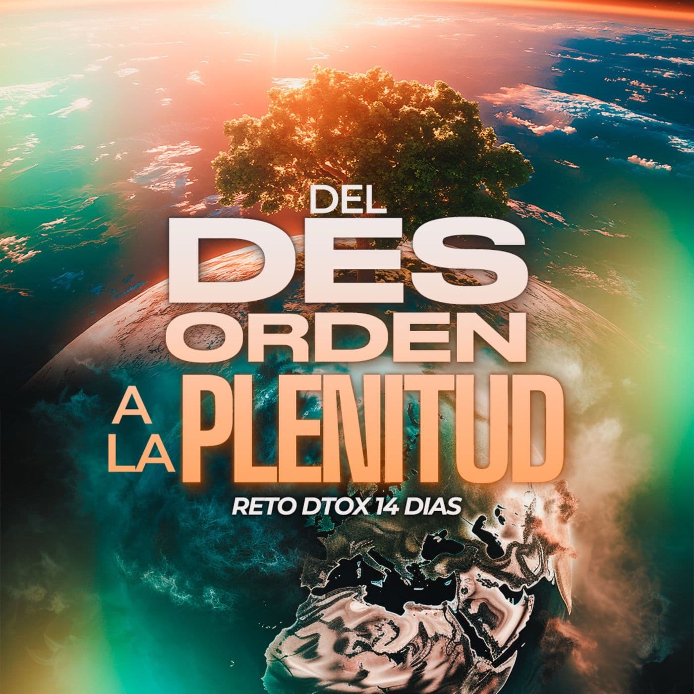 Del Desorden a la Plenitud - Podcasts