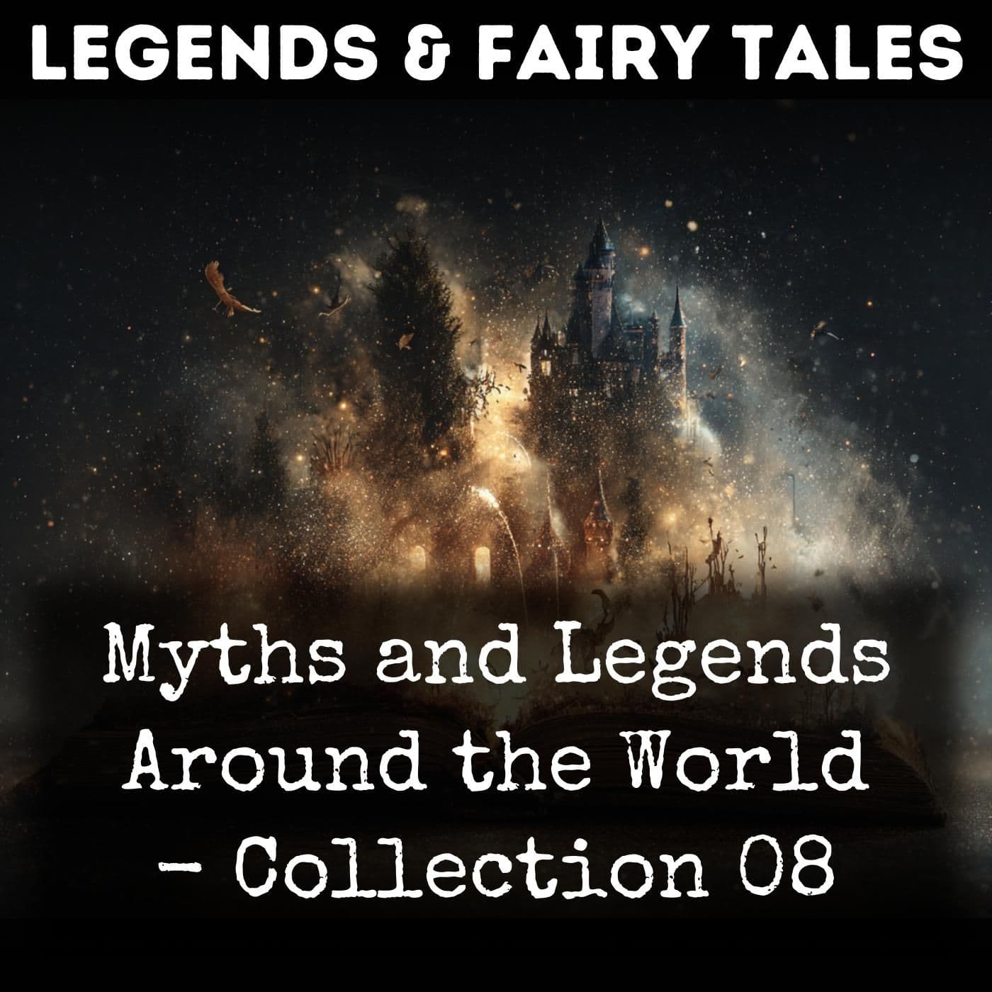 Myths and Legends Around the World - Collection 08 - Podcasts