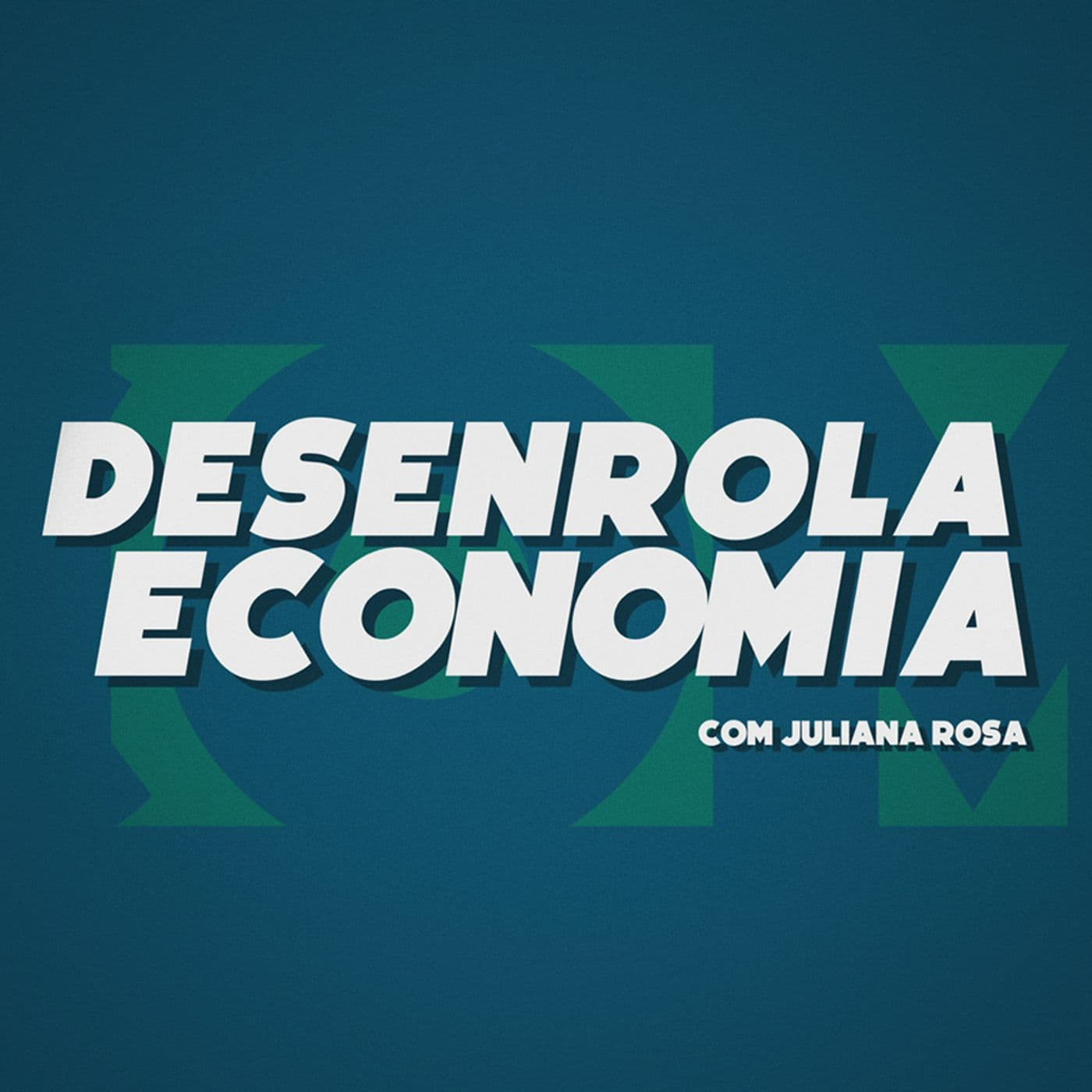 Desenrola Economia, com Juliana Rosa - Podcasts