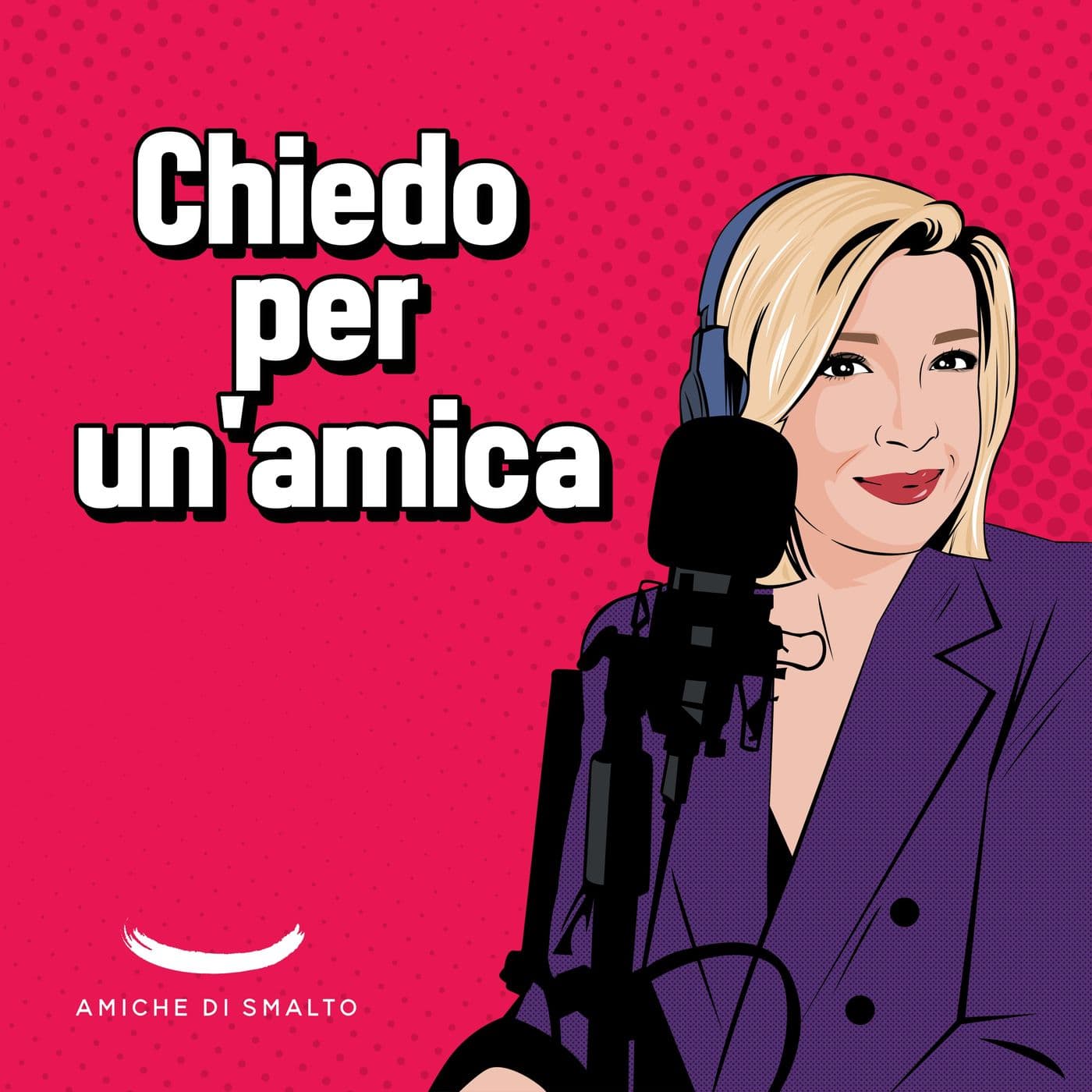 Chiedo per un'amica - Podcast