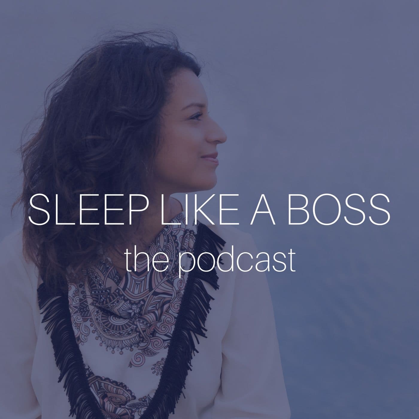 Sleep Like A Boss - The Podcast - Podcasts