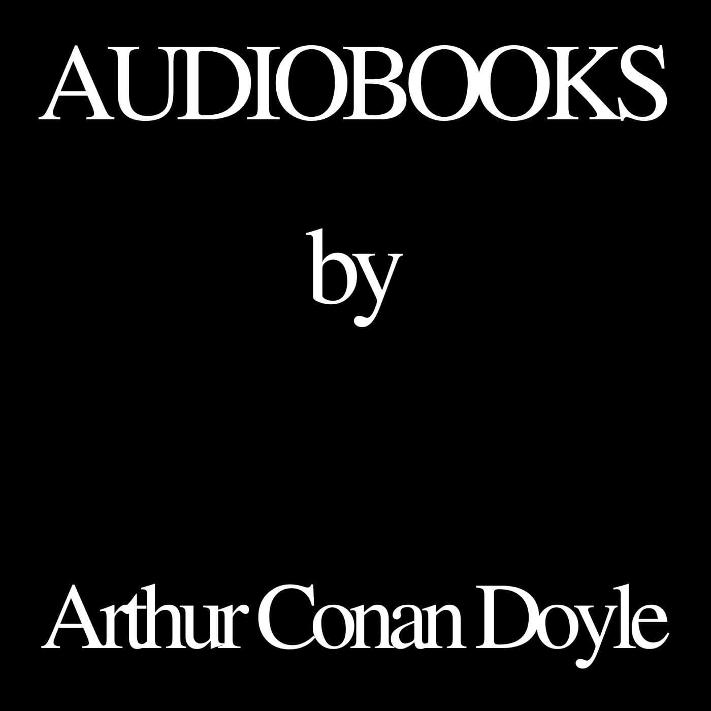 Audiobooks by Arthur Conan Doyle - بودكاست