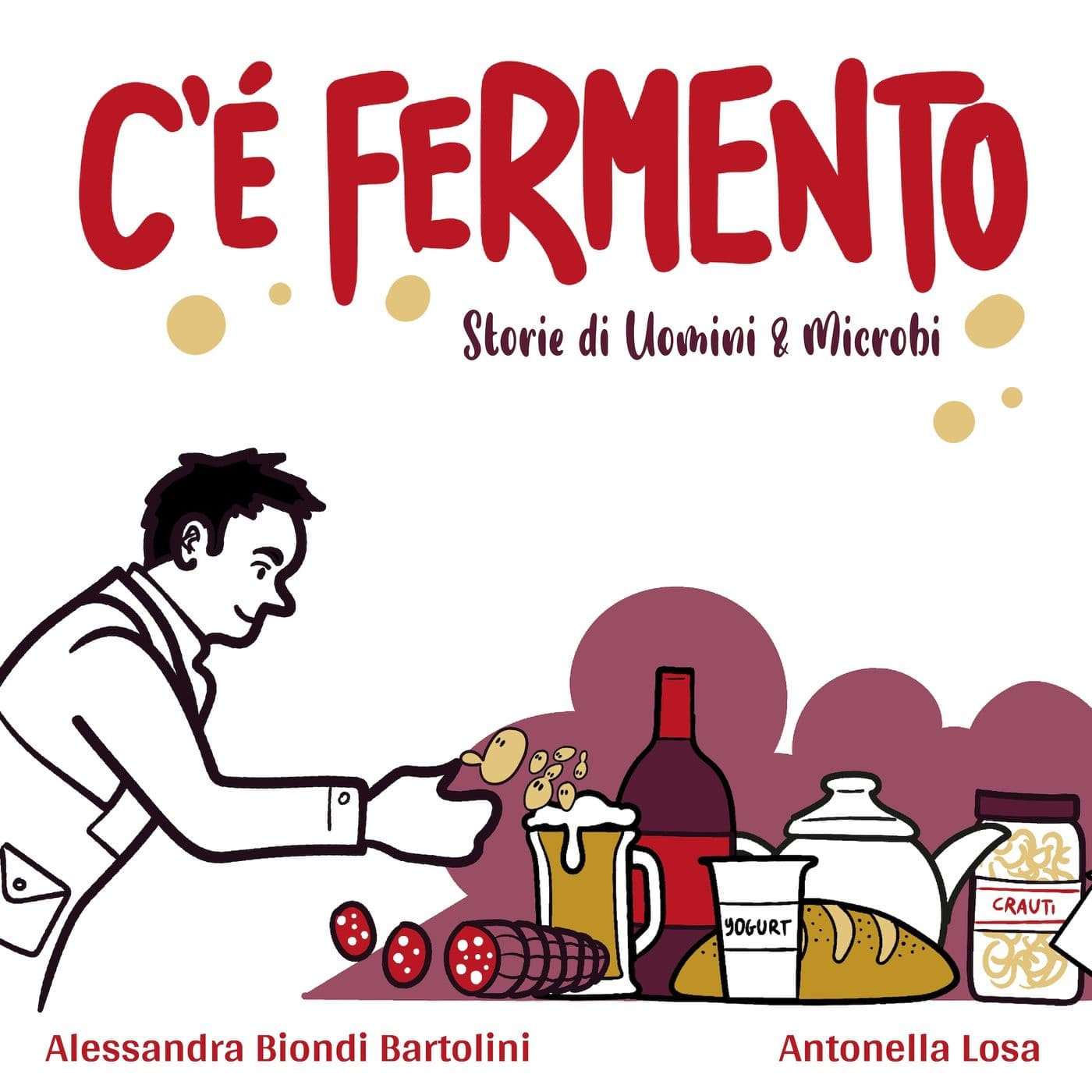 C’è Fermento, Storie di Uomini e Microbi - Podcasts