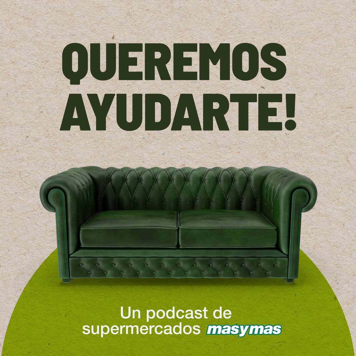 Queremos ayudarte! - Podcasts