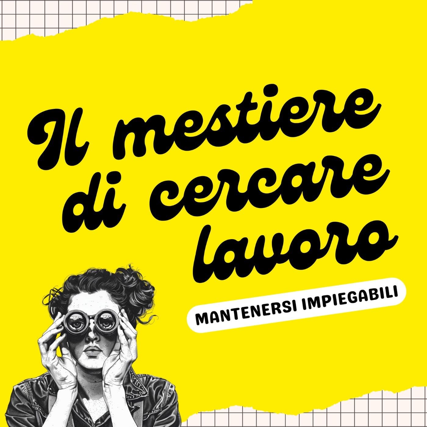 Il mestiere di cercare di lavoro - Podcast