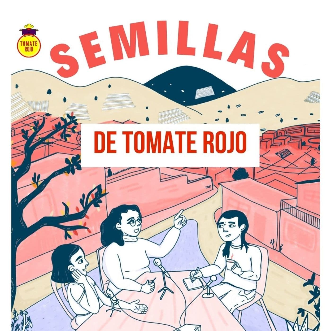 Semillas de Tomate Rojo - Podcasts