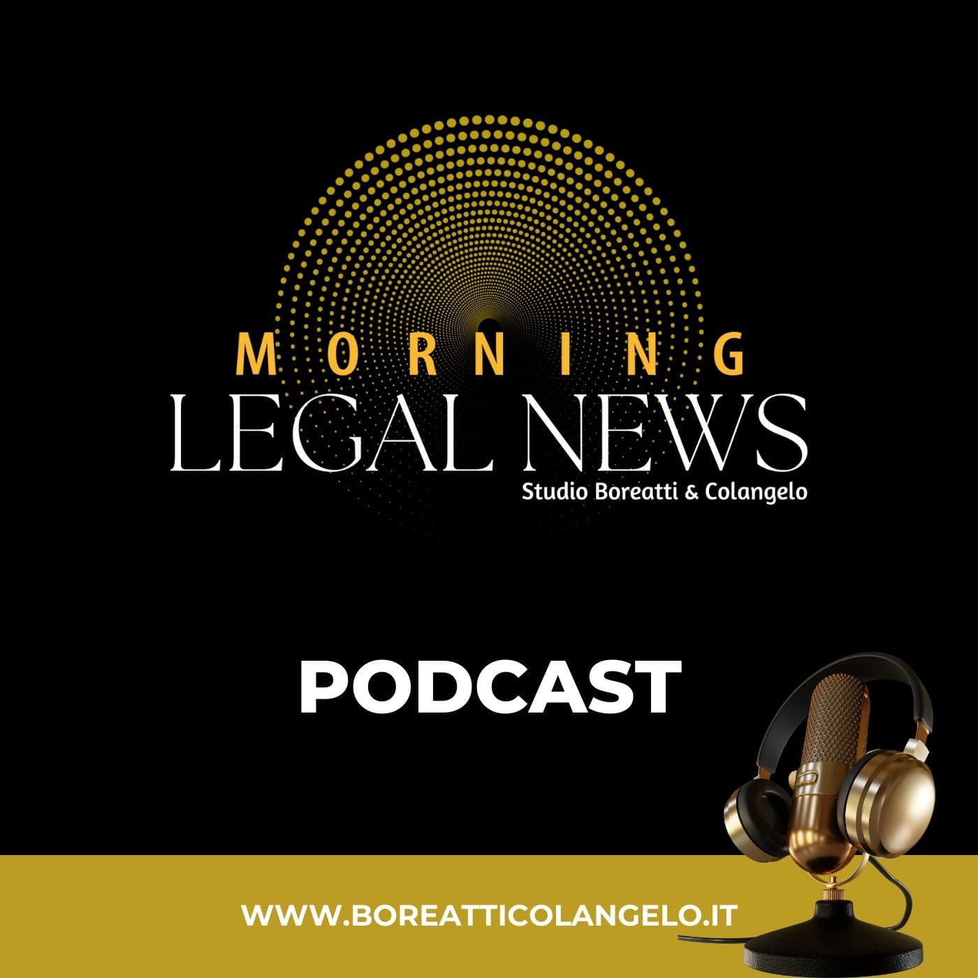 Morning Legal News | Boreatti & Colangelo - Podcasts