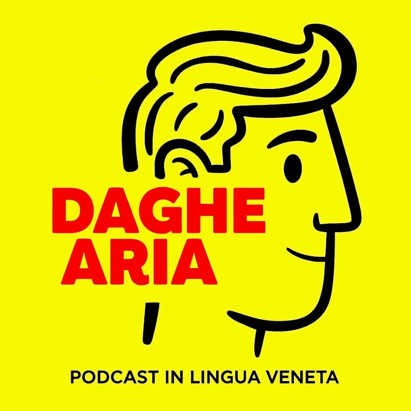 DAGHE ARIA - Podcast in lingua veneta - Podcast